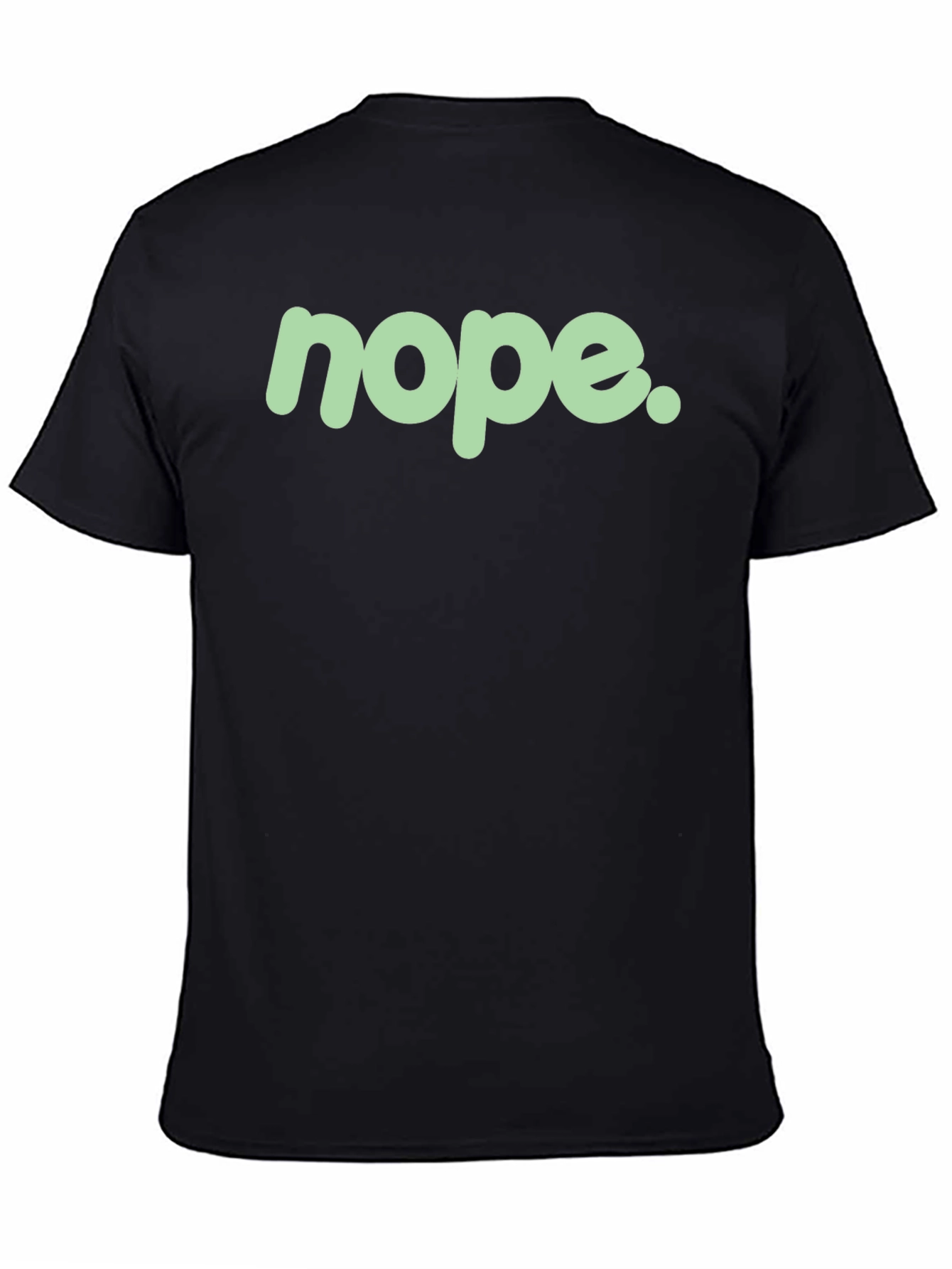 Nope. Graphic Tee - Funny Sarcastic Statement T-Shirt