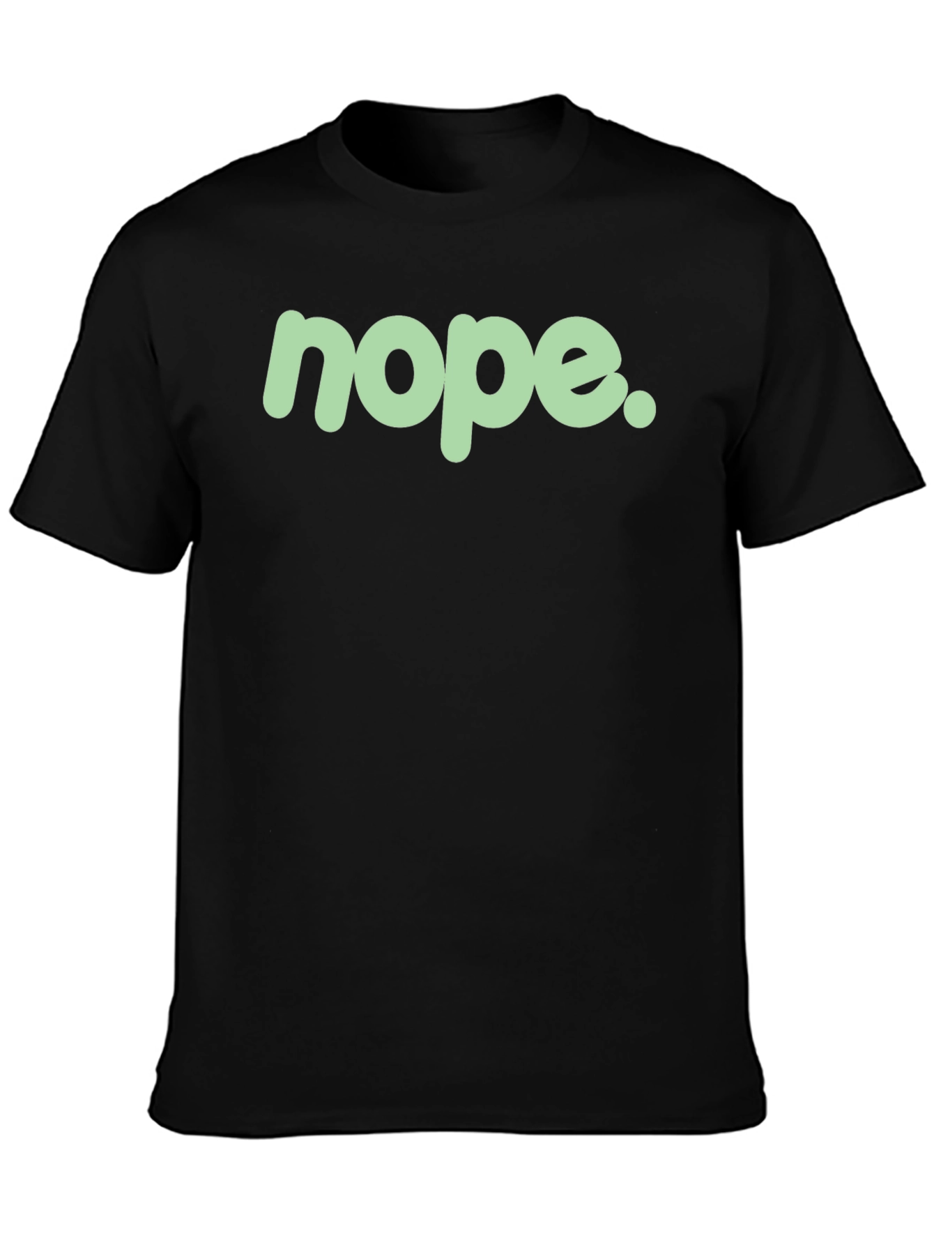 Nope. Graphic Tee - Funny Sarcastic Statement T-Shirt