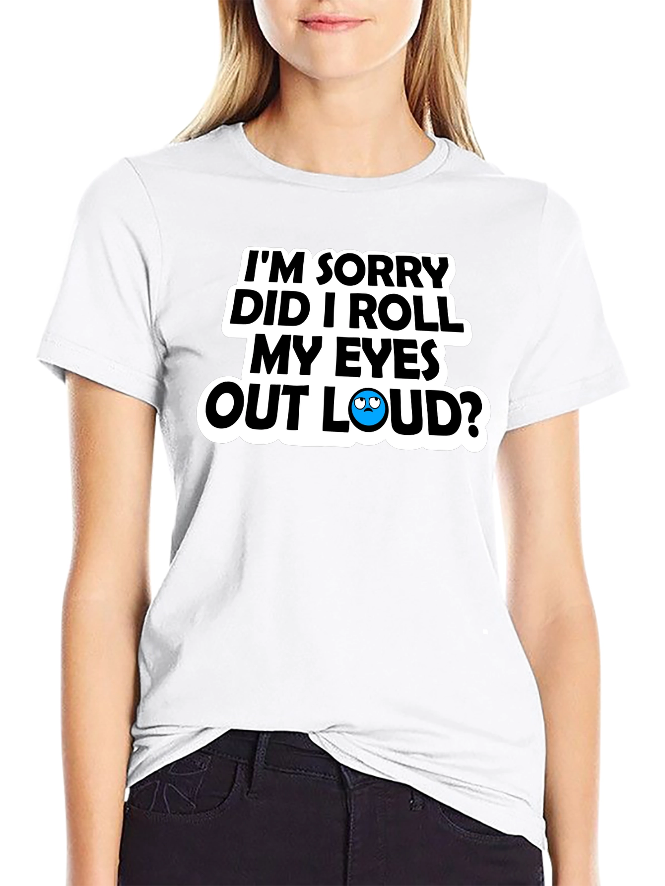 Sarcastic Roll My Eyes Graphic Tee