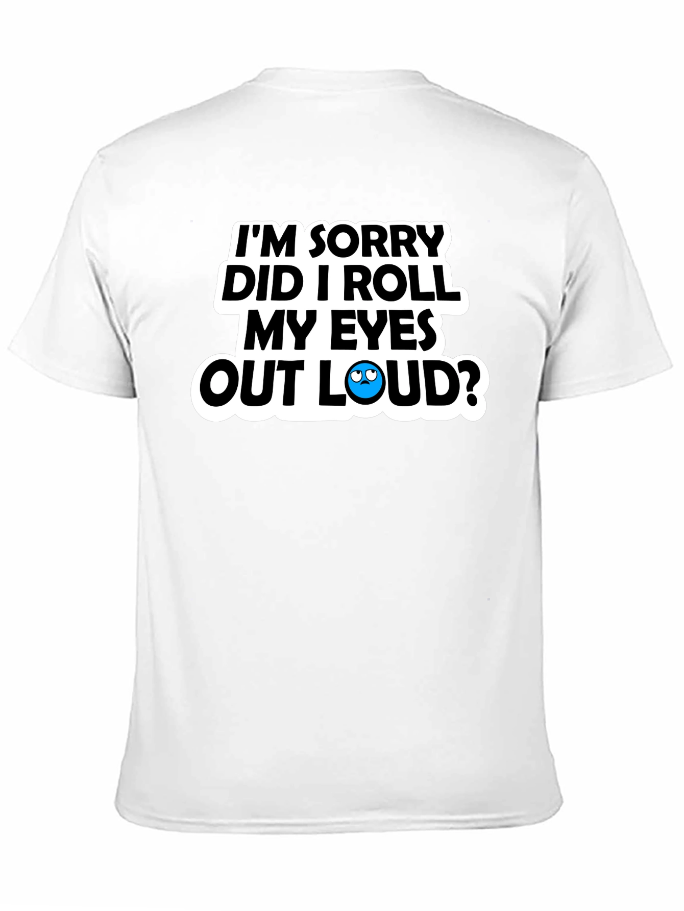 Sarcastic Roll My Eyes Graphic Tee