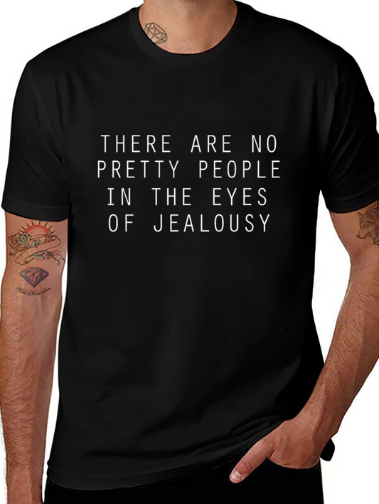Jealousy T-Shirt: No Pretty People Graphic Tee