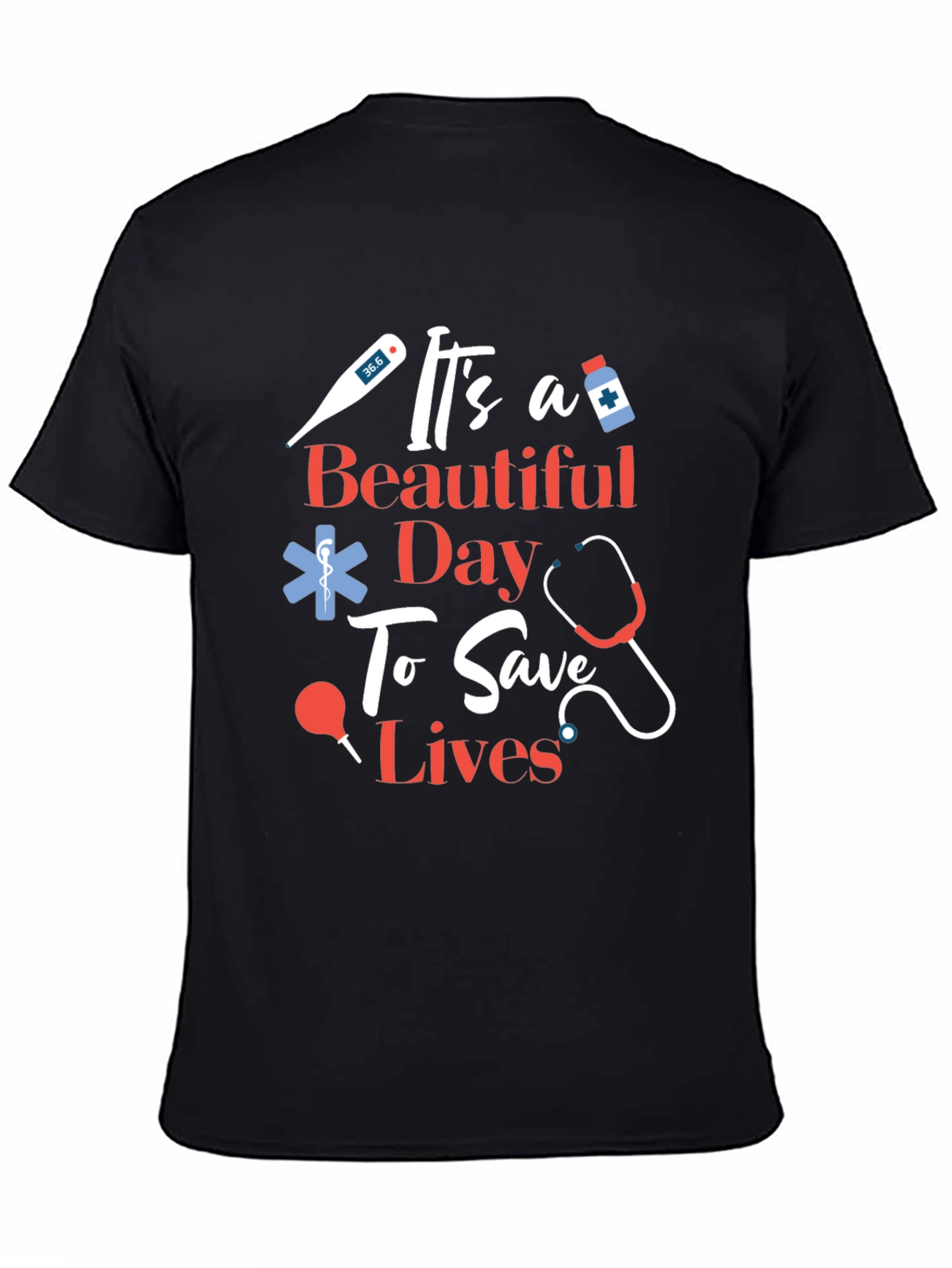 Its a Beautiful Day To Save Lives Graphic Tee