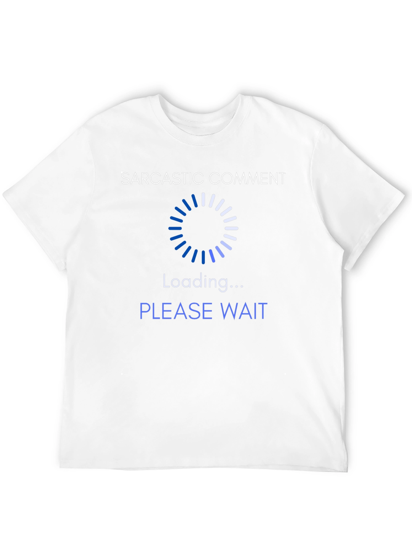 Sarcastic Comment Loading T-Shirt - Novelty Tee