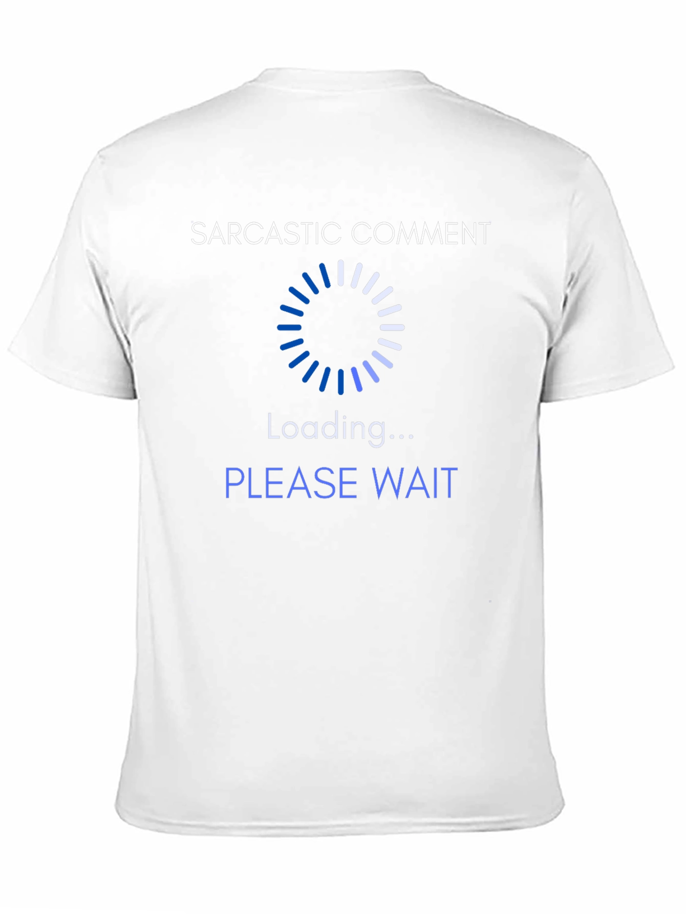 Sarcastic Comment Loading T-Shirt - Novelty Tee