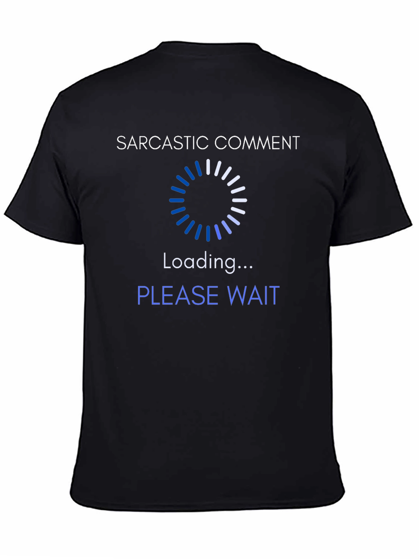 Sarcastic Comment Loading T-Shirt - Novelty Tee