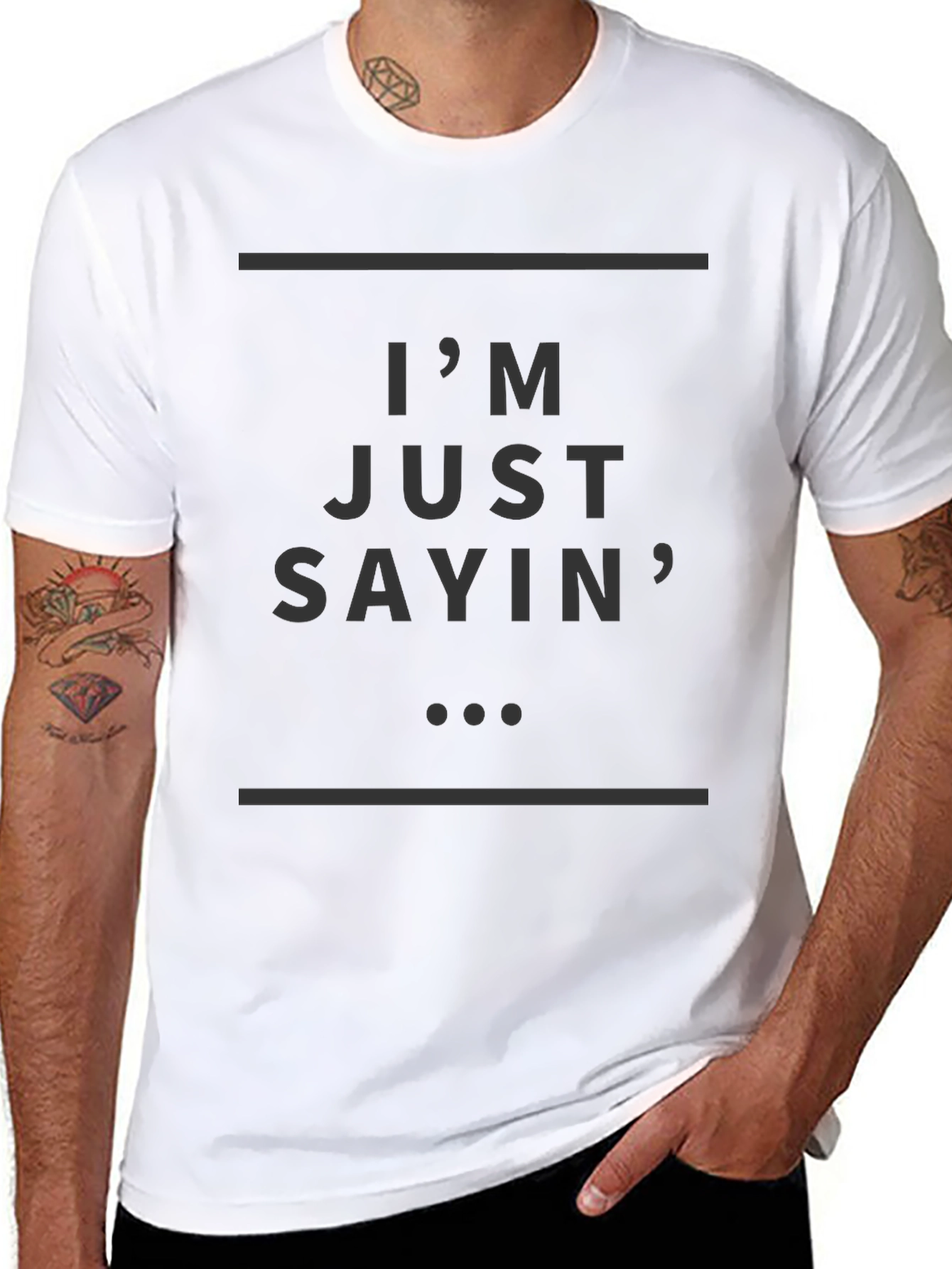 Im Just Sayin T-Shirt - Stylish Casual Wear