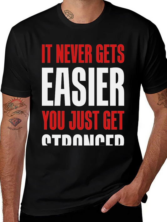Motivational Graphic Tee - Never Gets Easier T-Shirt