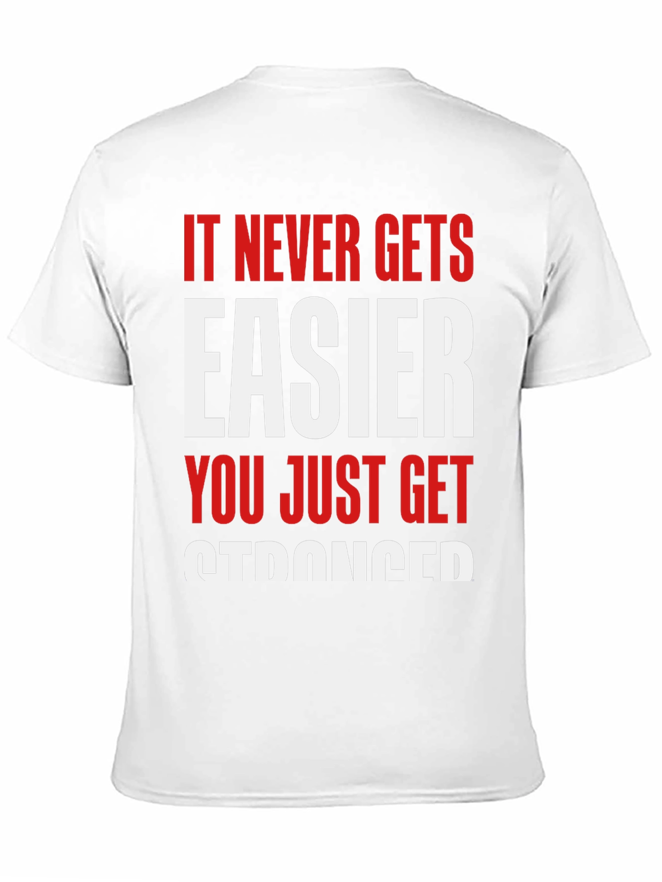 Motivational Graphic Tee - Never Gets Easier T-Shirt