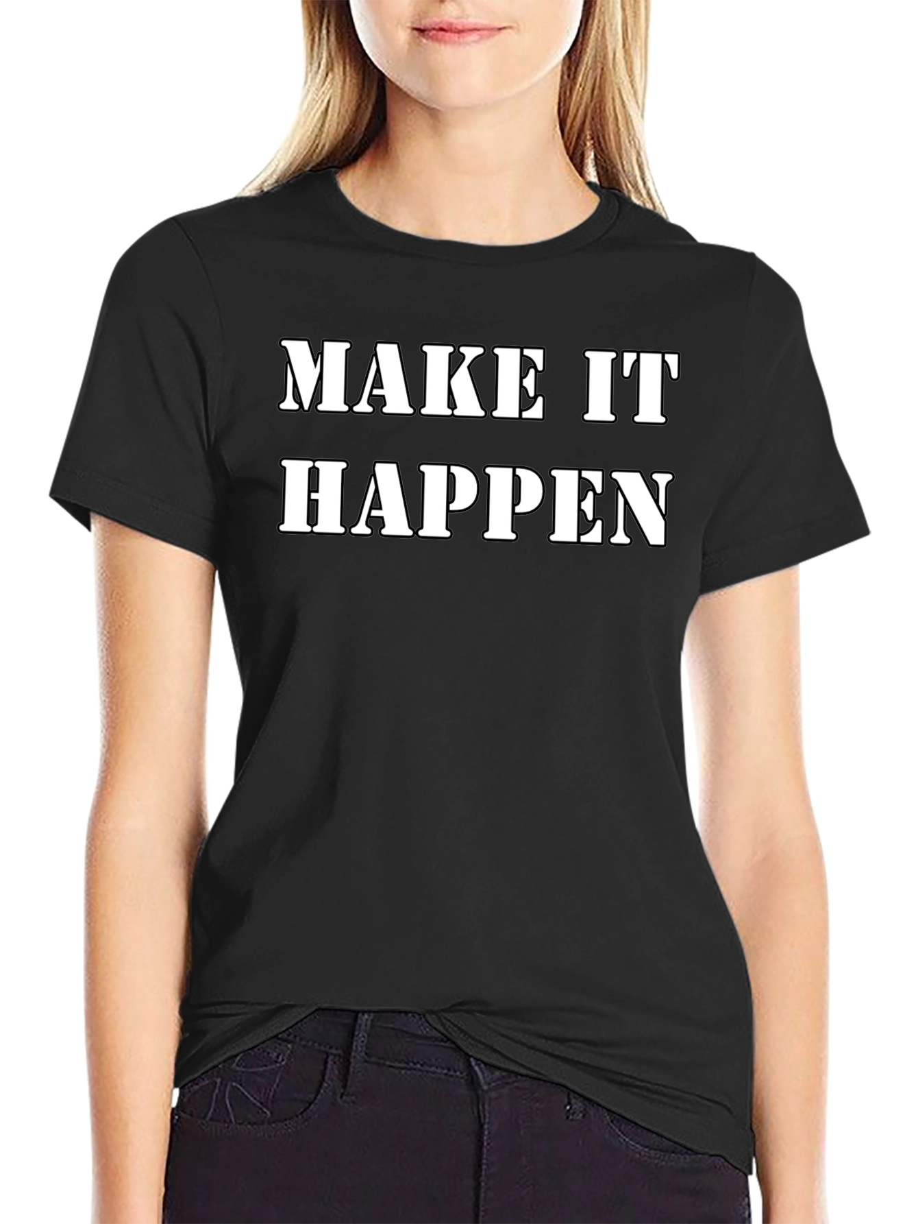 Make It Happen Black T-Shirt Motivational Tee