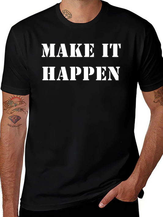 Make It Happen Black T-Shirt Motivational Tee