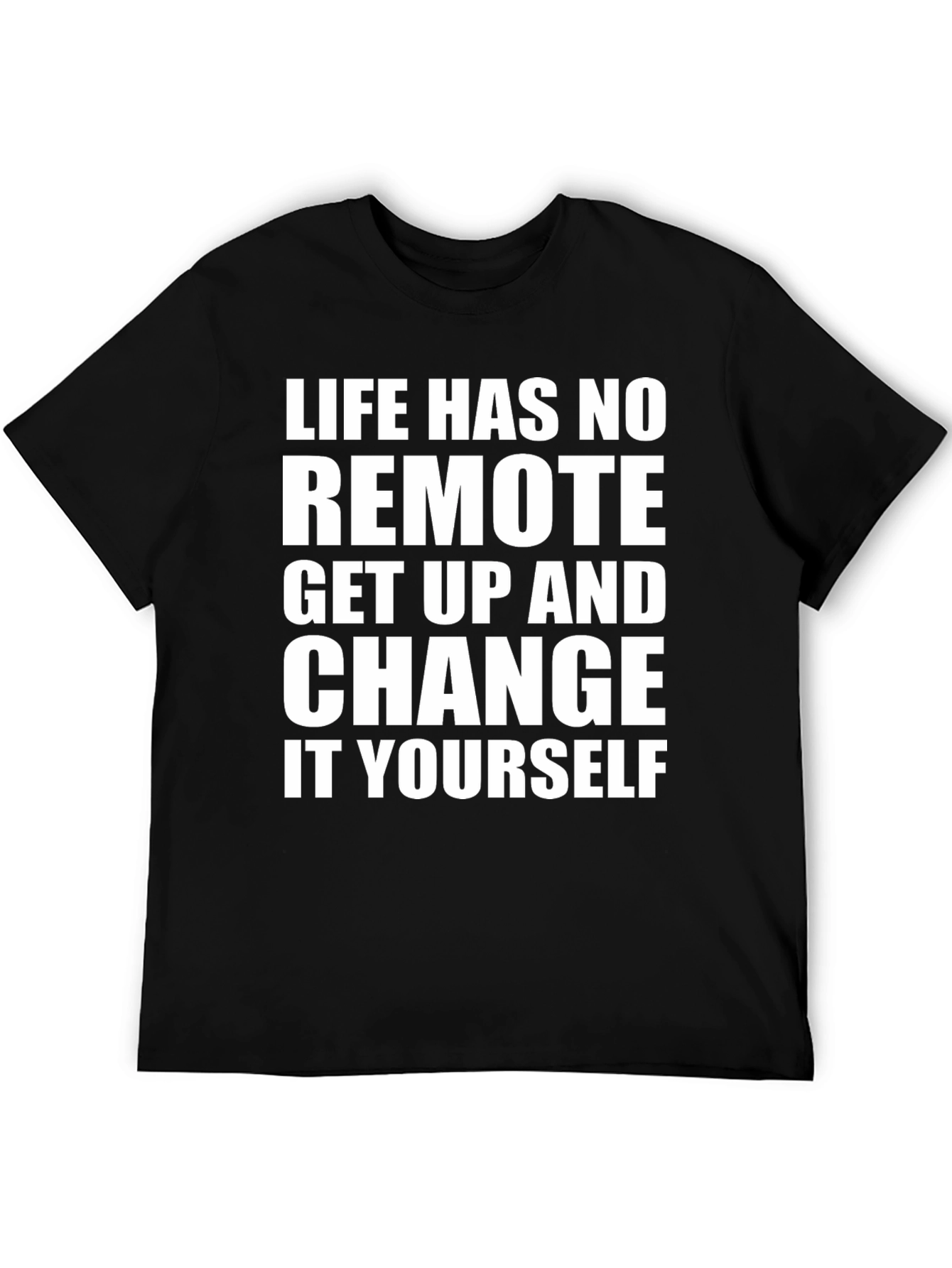 Life Has No Remote T-Shirt