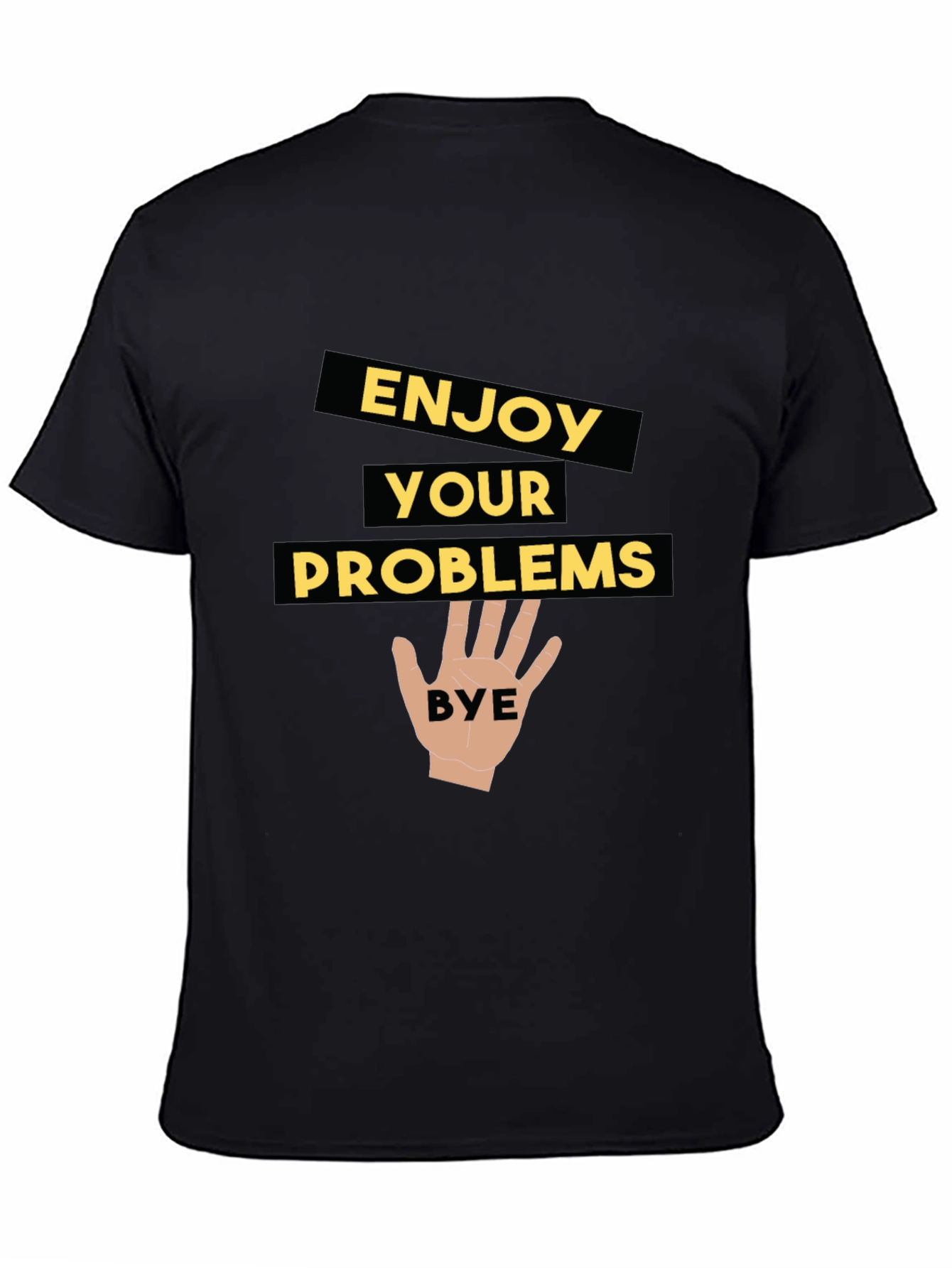 Enjoy Your Problems - Funny Graphic Tee