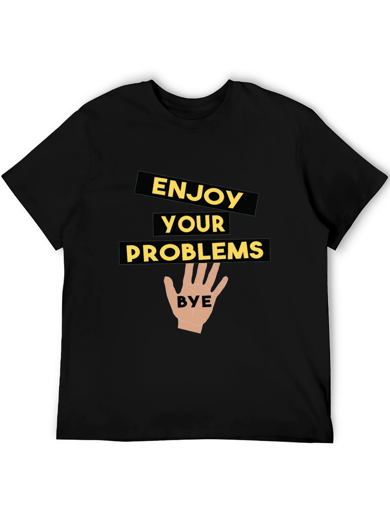 Enjoy Your Problems - Funny Graphic Tee