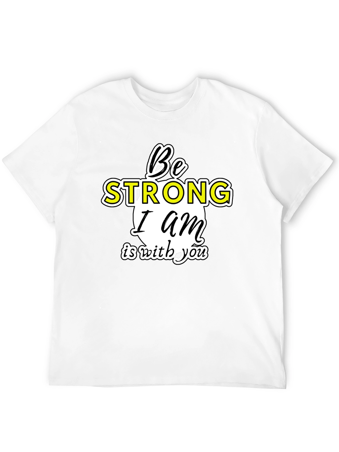Be Strong I am With You T-Shirt