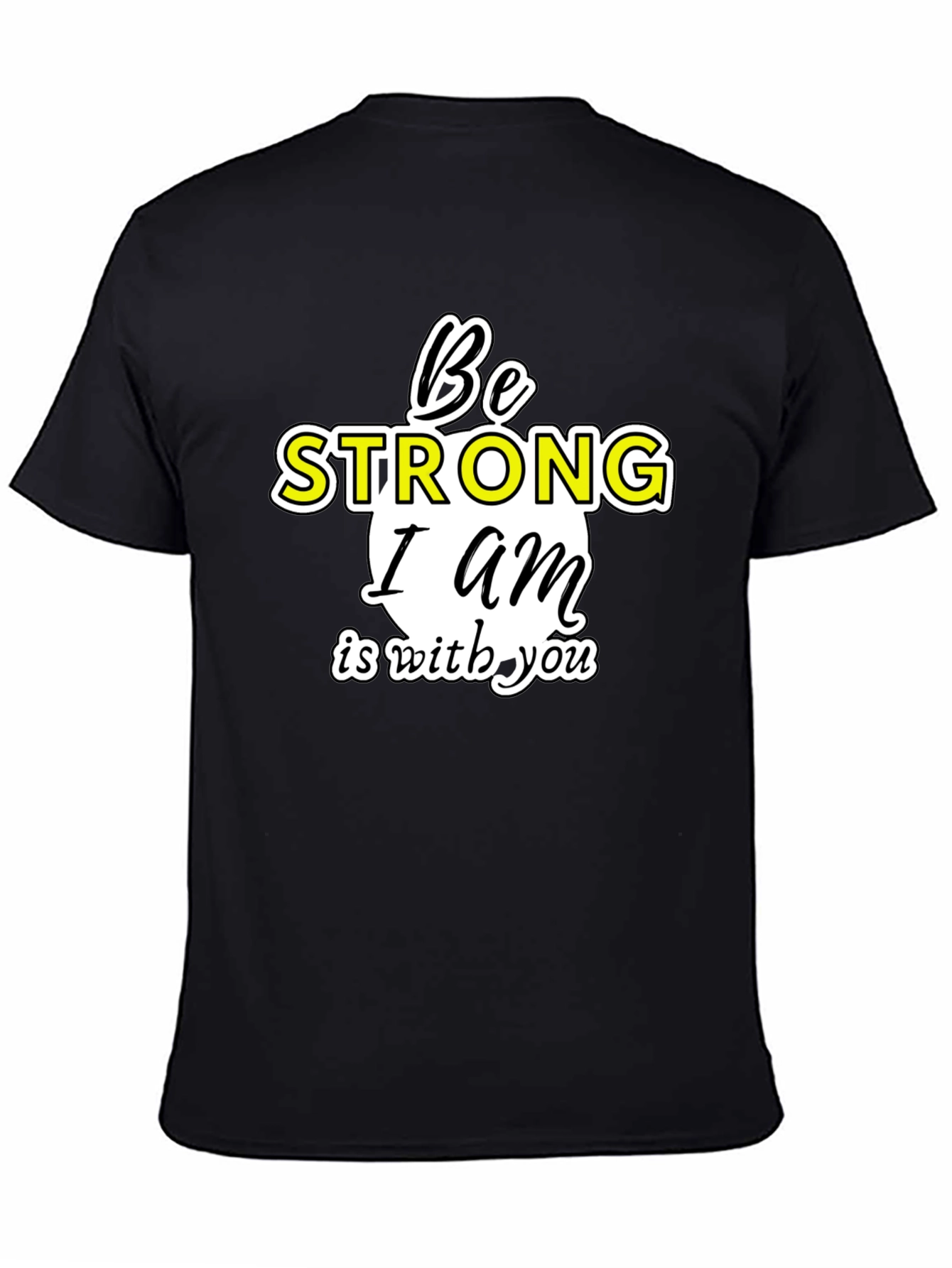 Be Strong I am With You T-Shirt