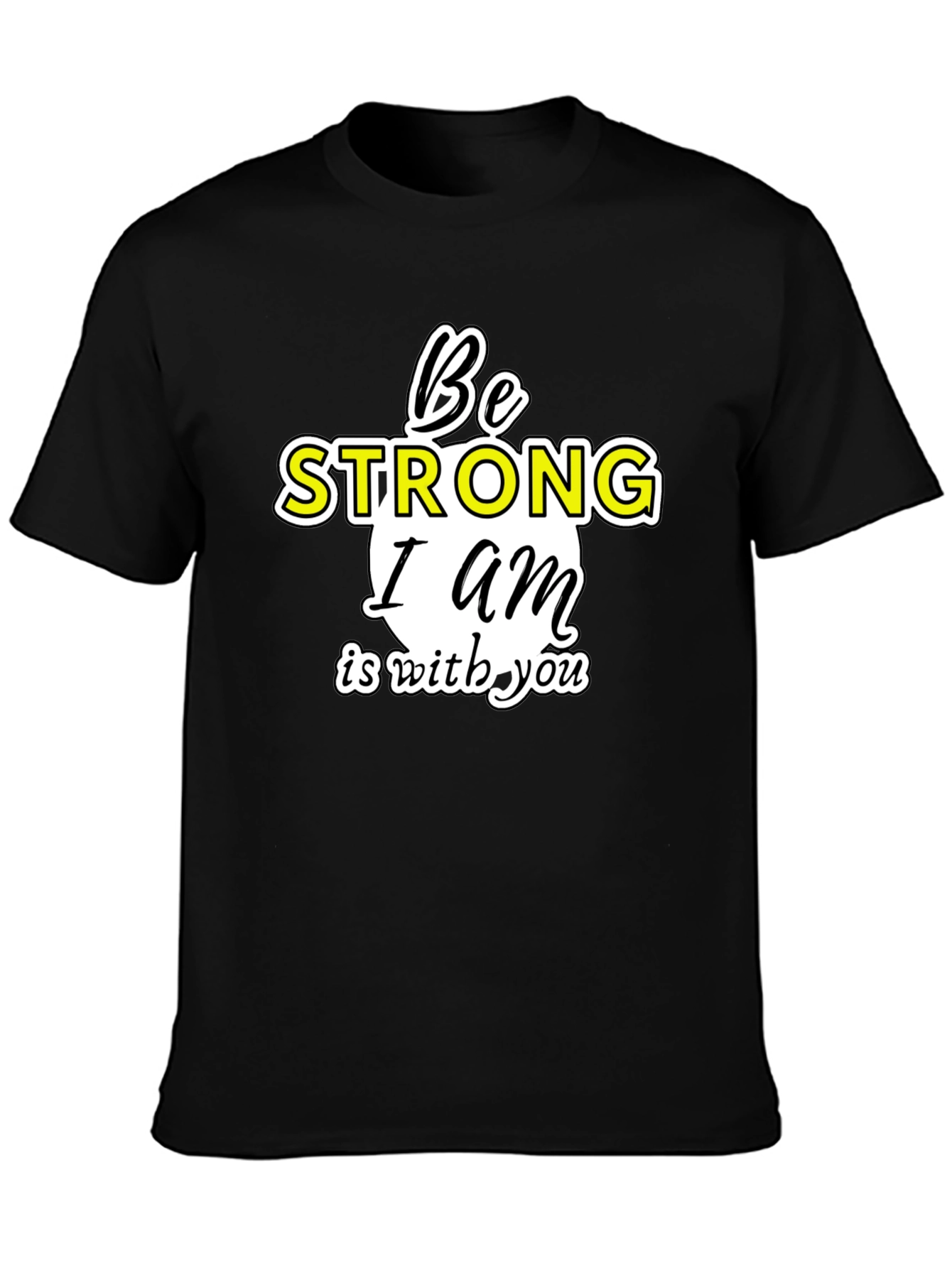 Be Strong I am With You T-Shirt