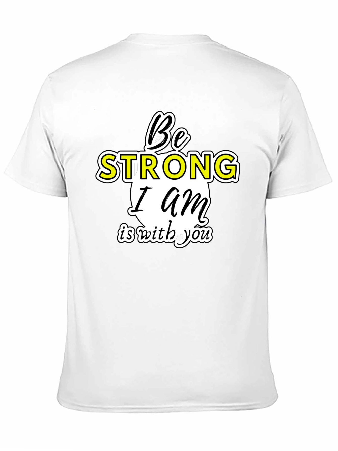 Be Strong I am With You T-Shirt