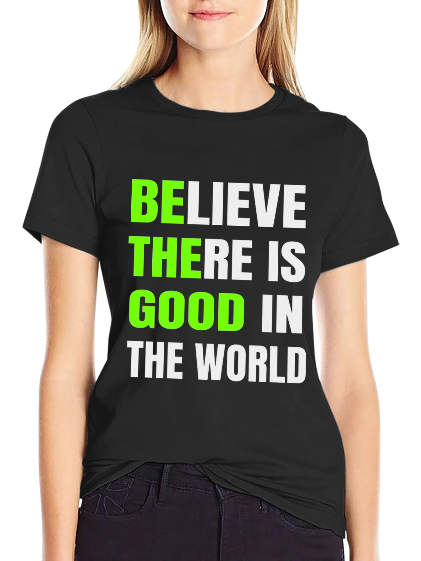 Believe There Is Good T-Shirt