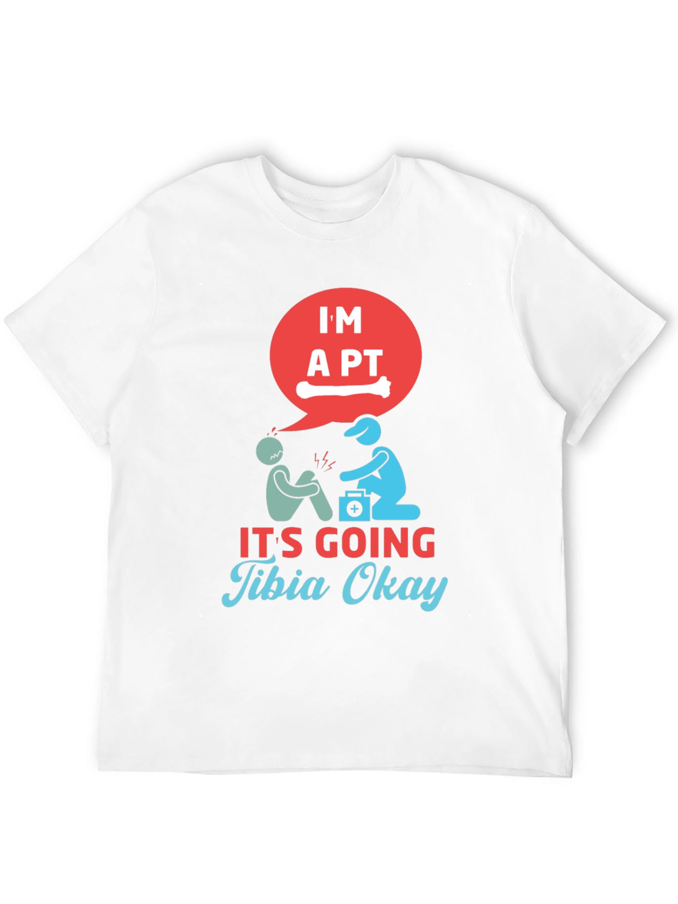 Funny Physical Therapist Tibia Okay T-Shirt