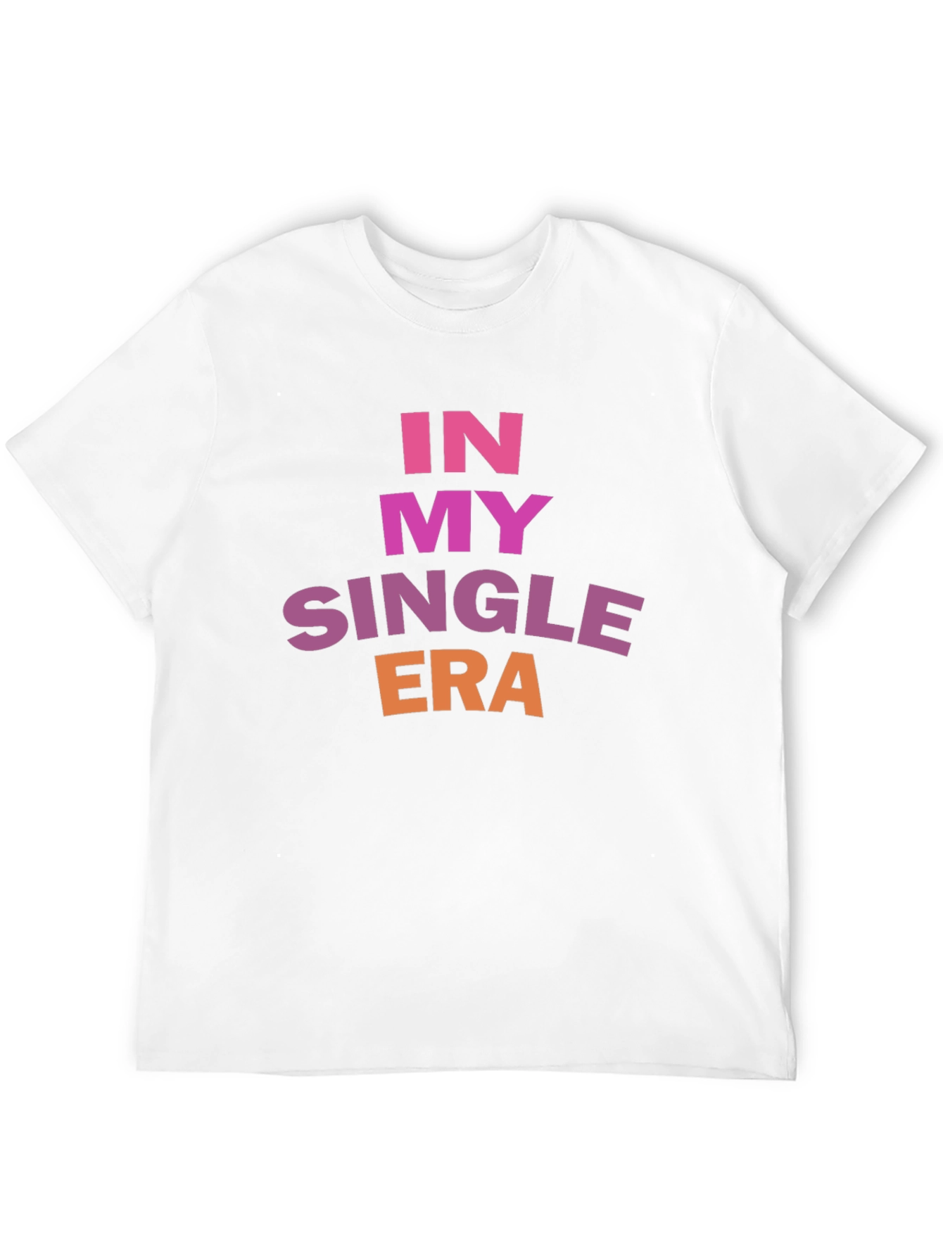 In My Single Era T-Shirt - Bold Statement Tee