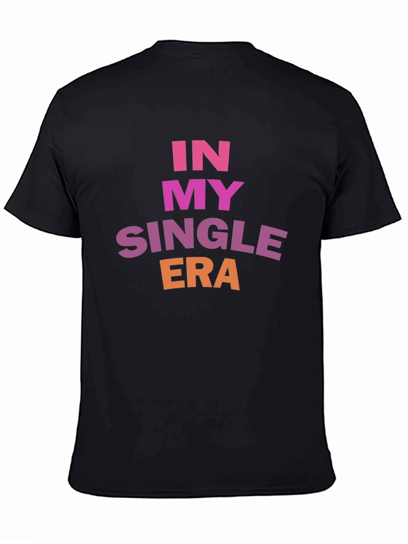 In My Single Era T-Shirt - Bold Statement Tee