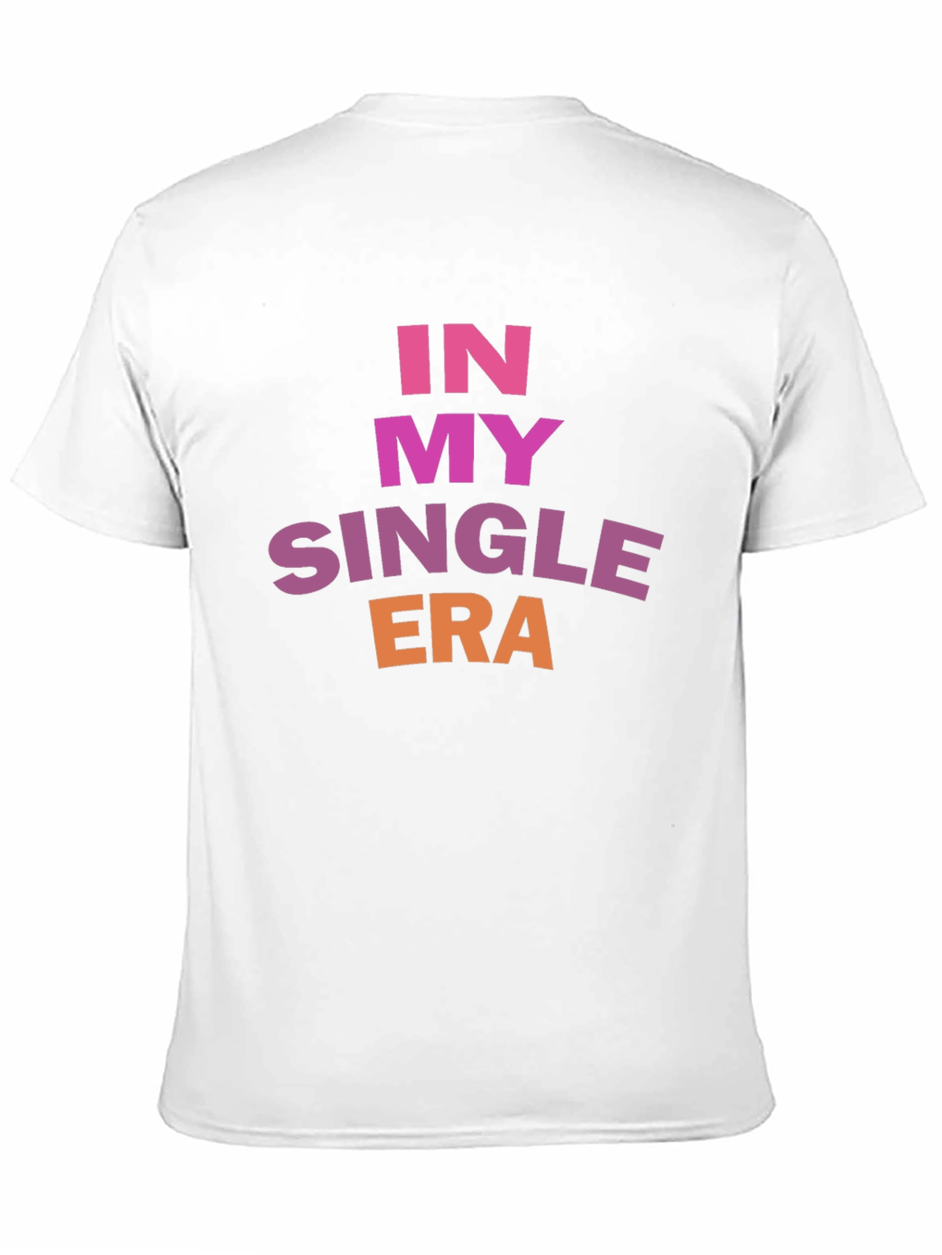 In My Single Era T-Shirt - Bold Statement Tee