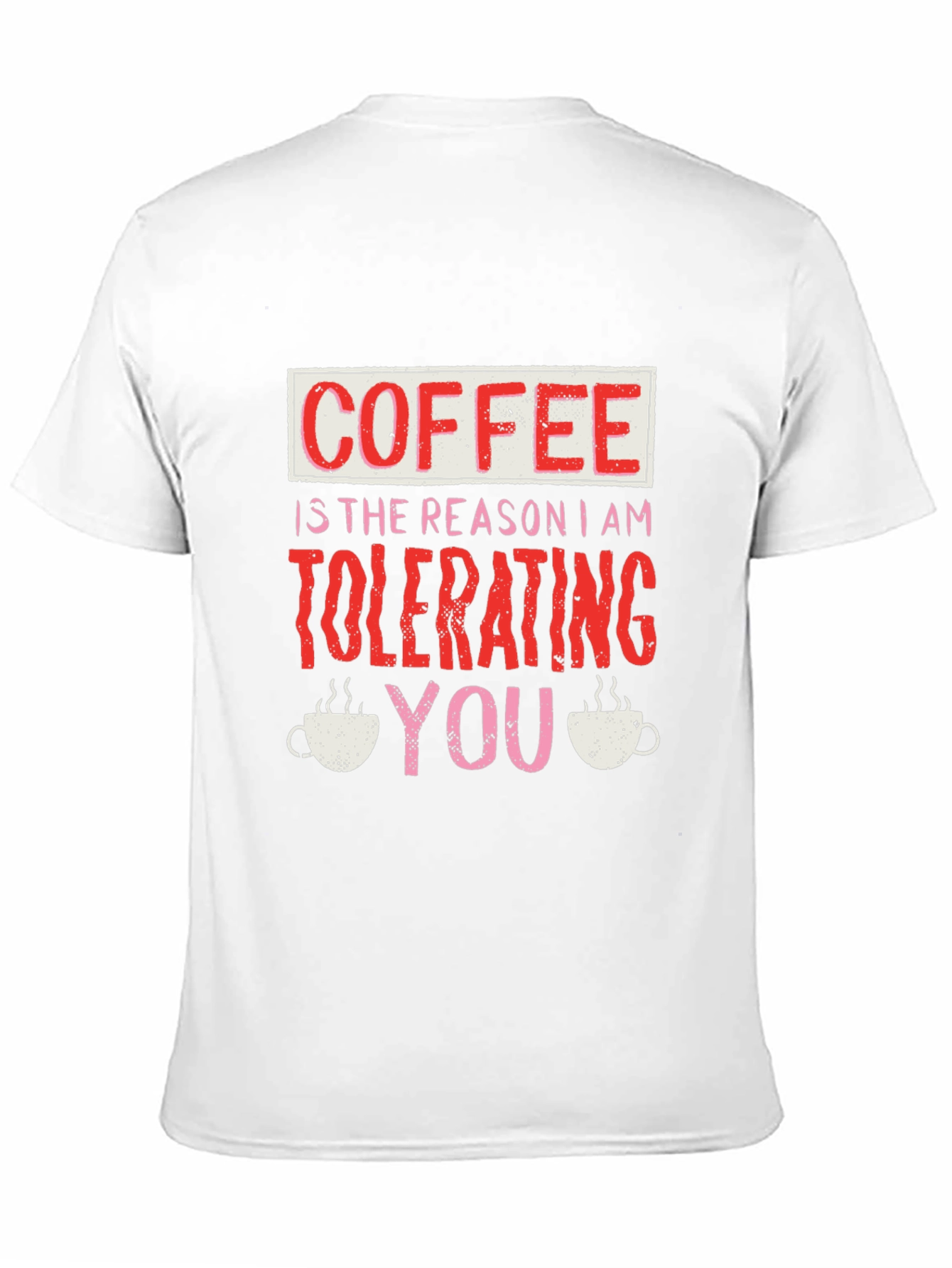 Coffee Tolerating You Graphic Tee