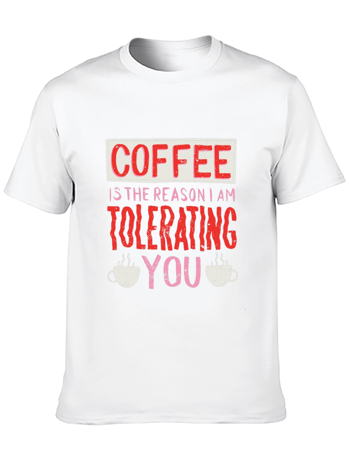Coffee Tolerating You Graphic Tee