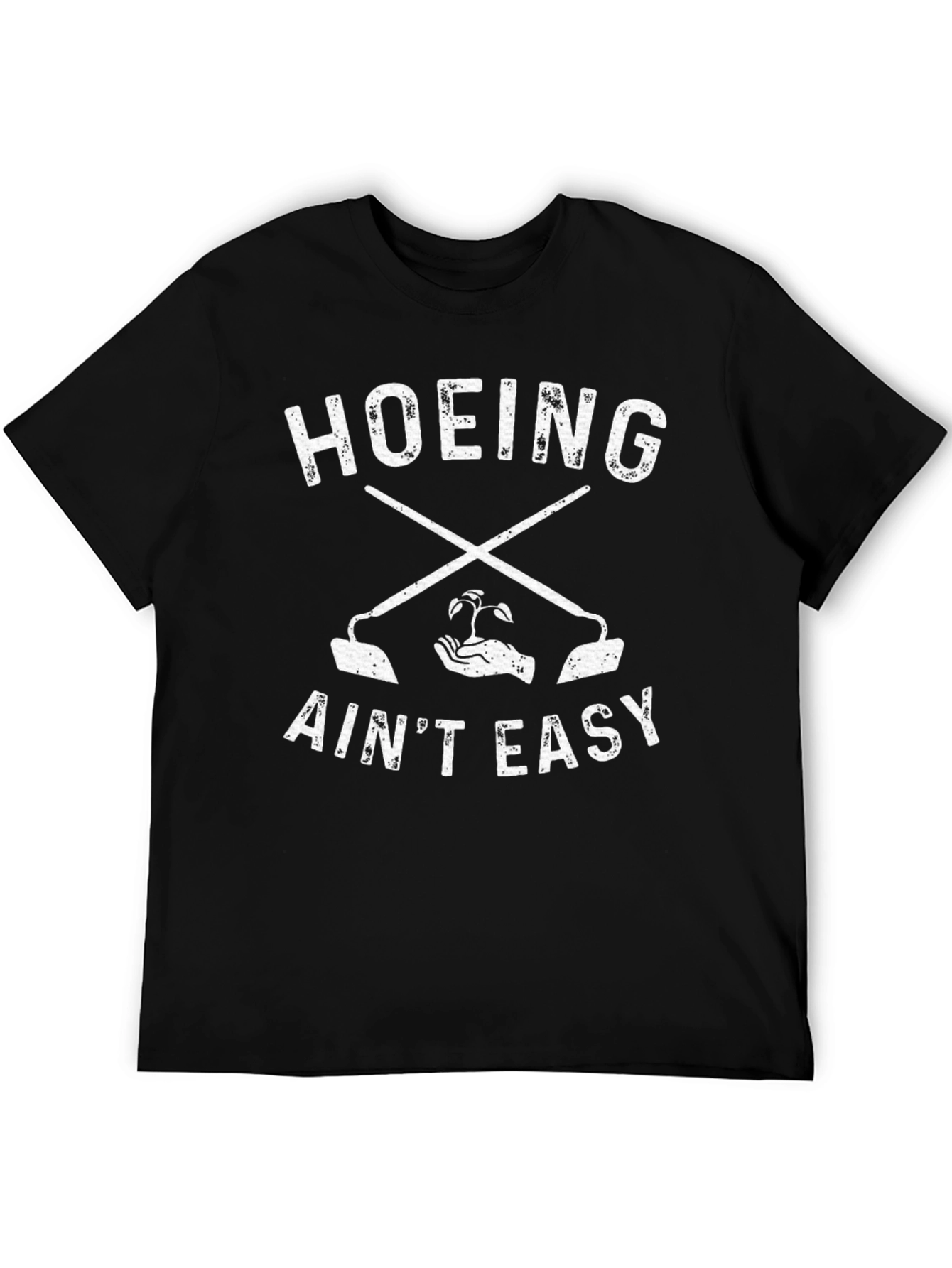 Hoeing Aint Easy Graphic T-Shirt