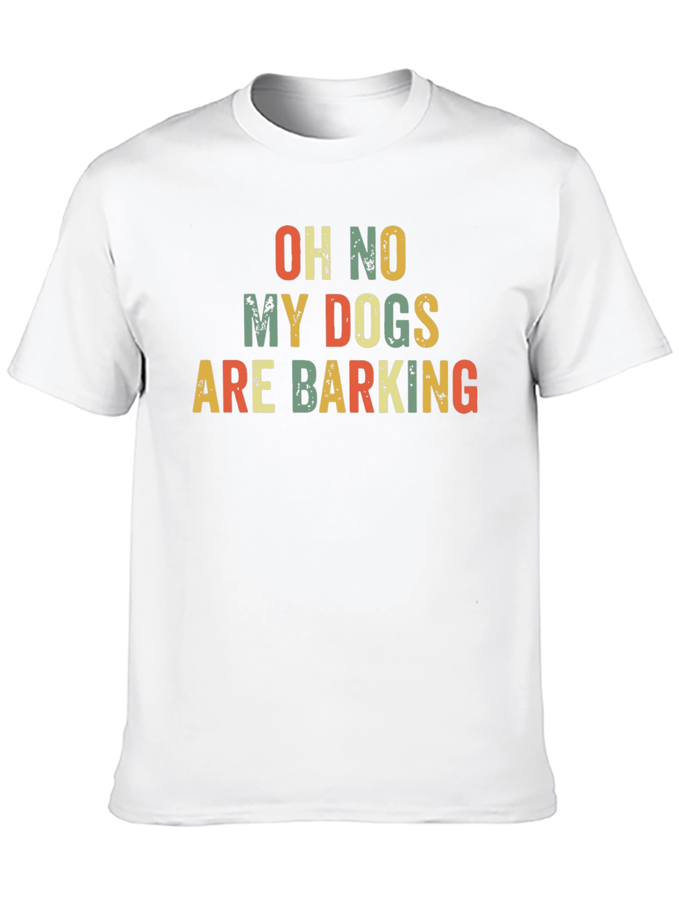 Oh No My Dogs Are Barking T-Shirt