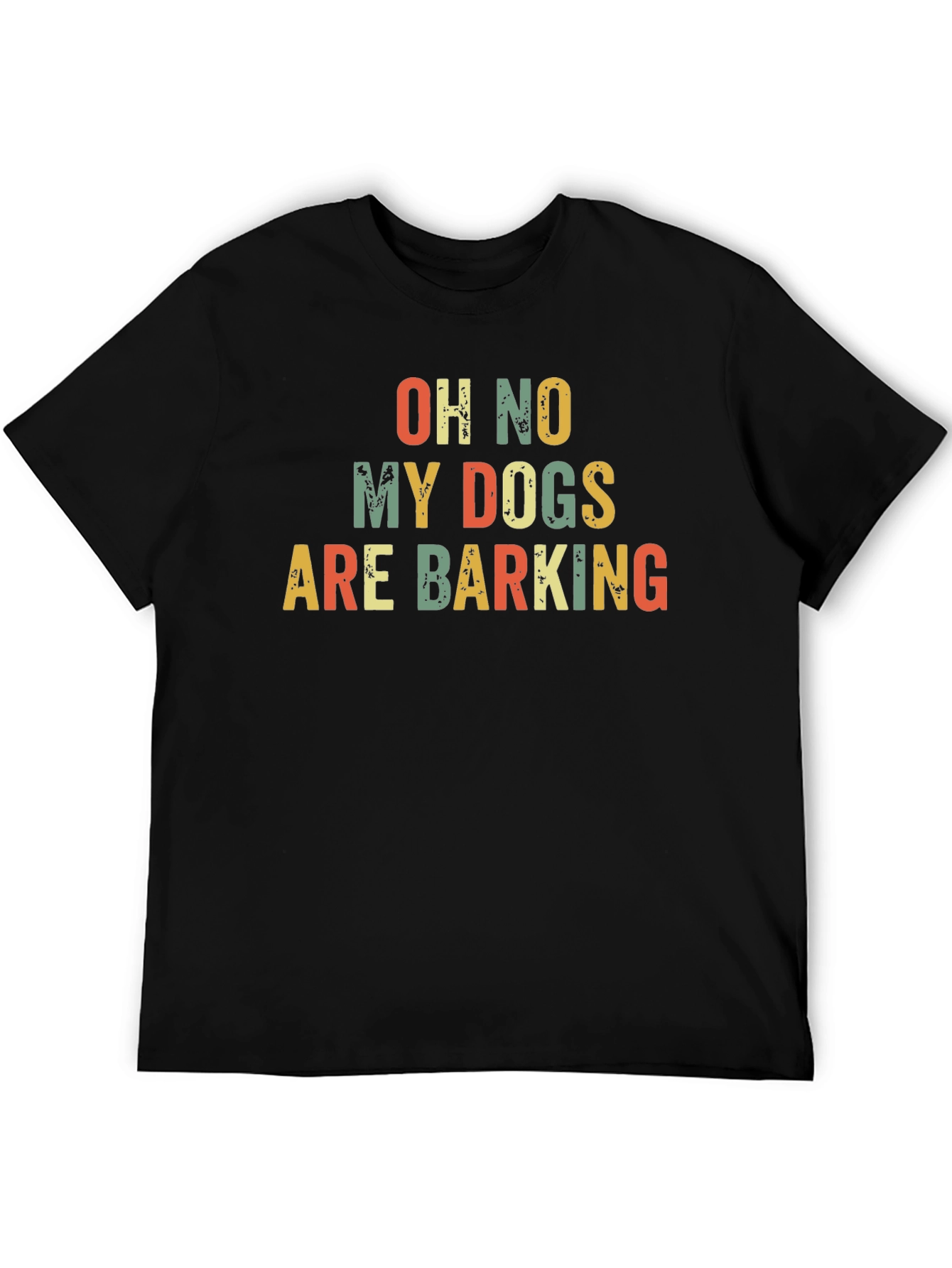 Oh No My Dogs Are Barking T-Shirt
