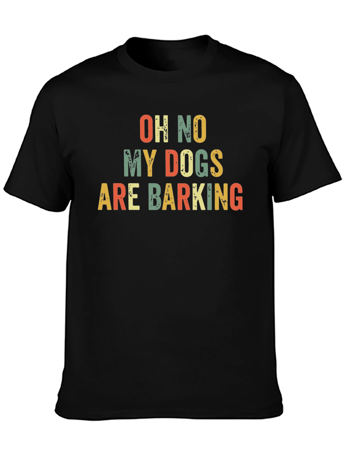 Oh No My Dogs Are Barking T-Shirt