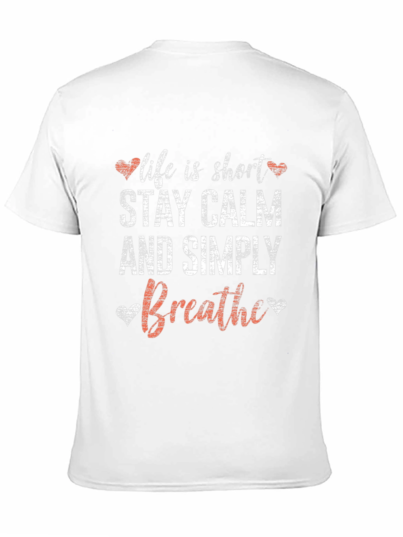 Life is Short Stay Calm Breathe T-Shirt