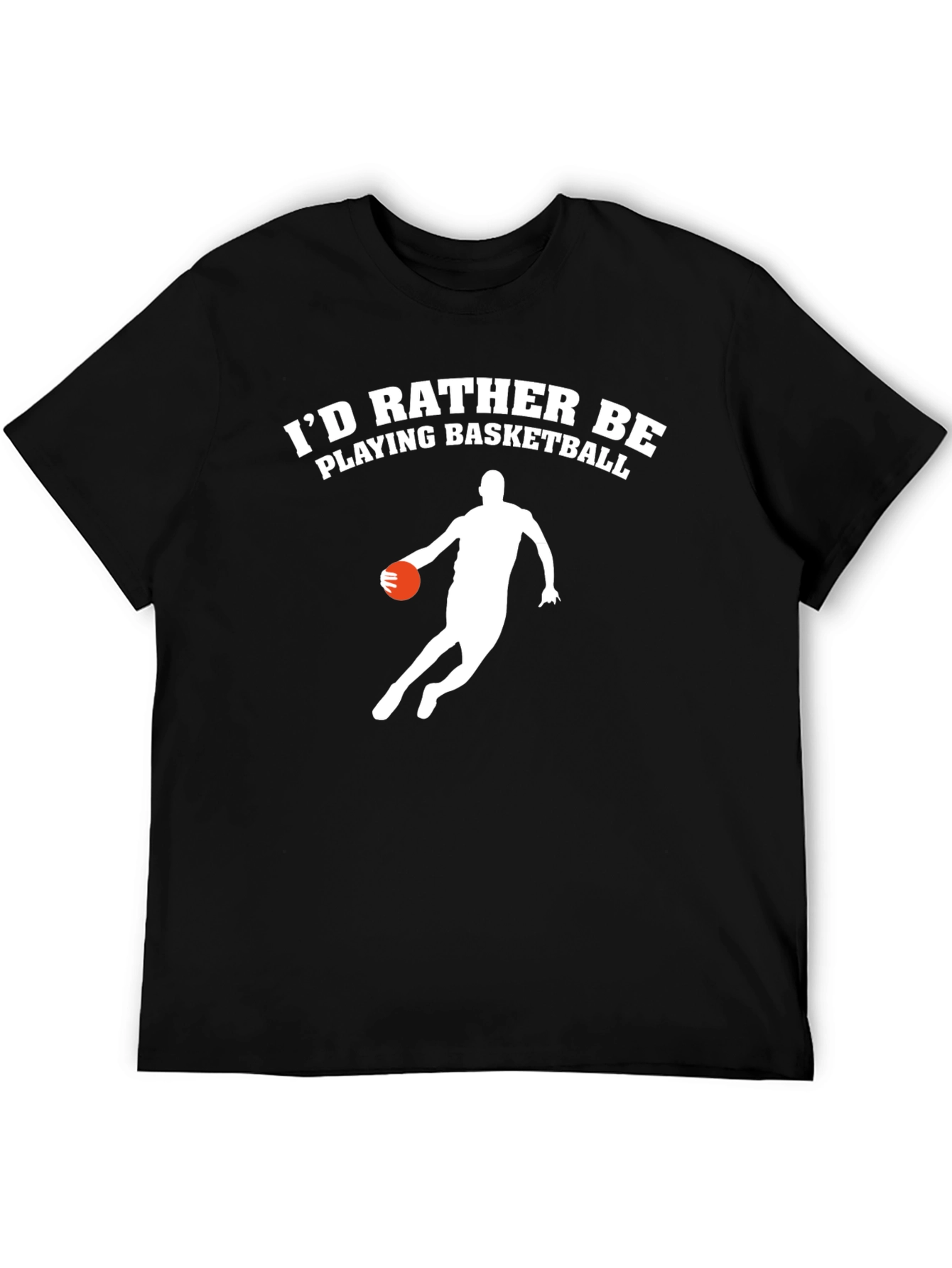 Basketball T-Shirt: Id Rather Be Playing