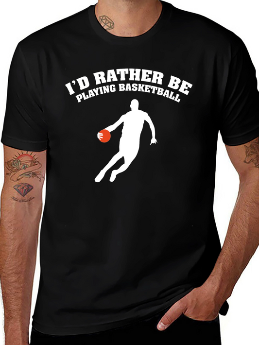 Basketball T-Shirt: Id Rather Be Playing