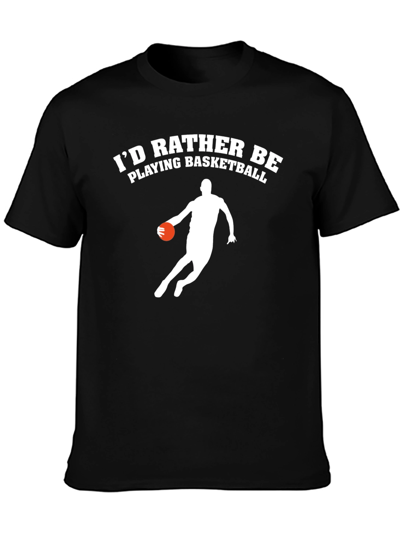 Basketball T-Shirt: Id Rather Be Playing