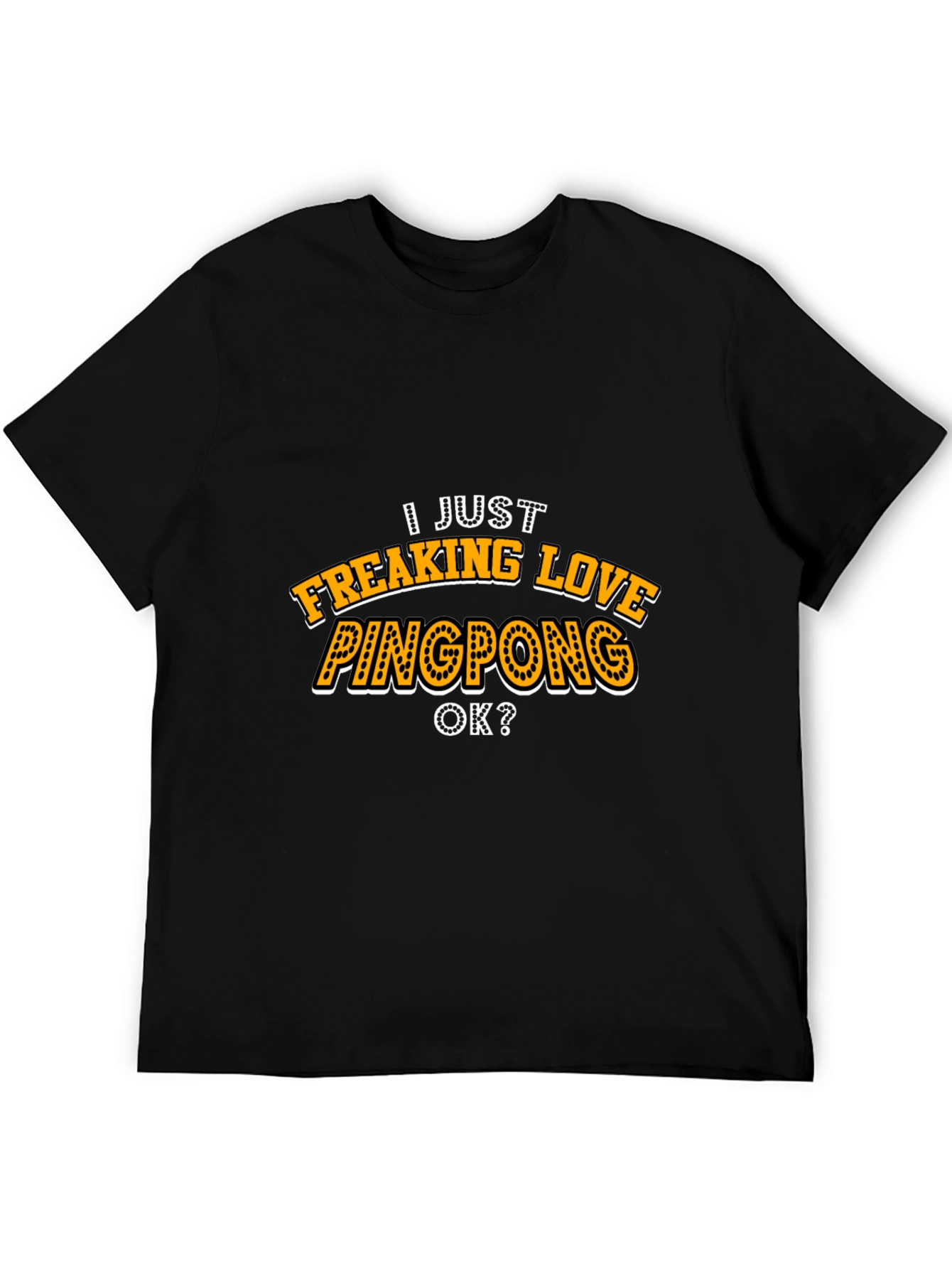I Just Freaking Love Pingpong T-Shirt