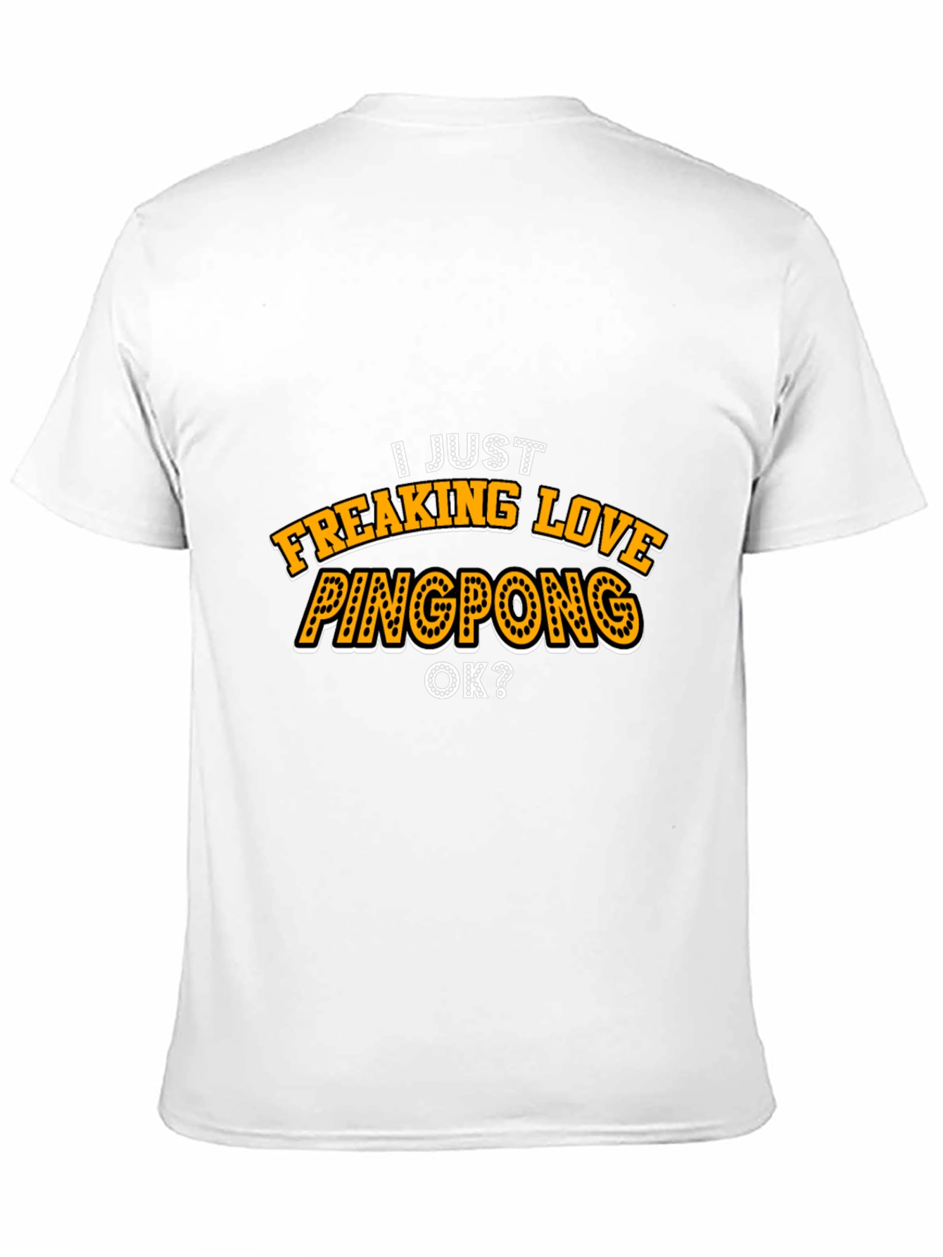 I Just Freaking Love Pingpong T-Shirt