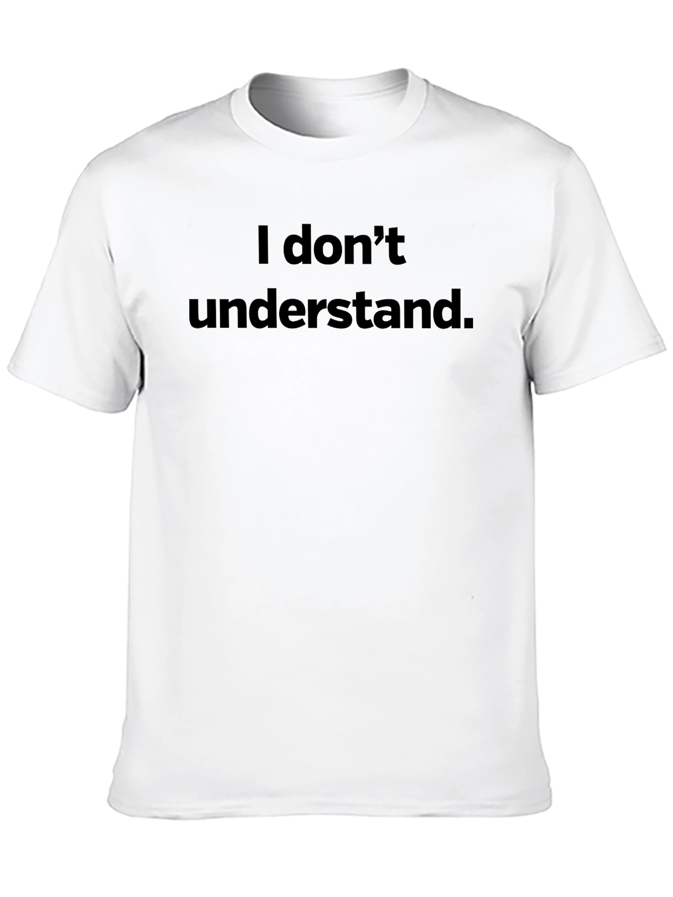 I Dont Understand Graphic Tee - Black Cotton T-Shirt