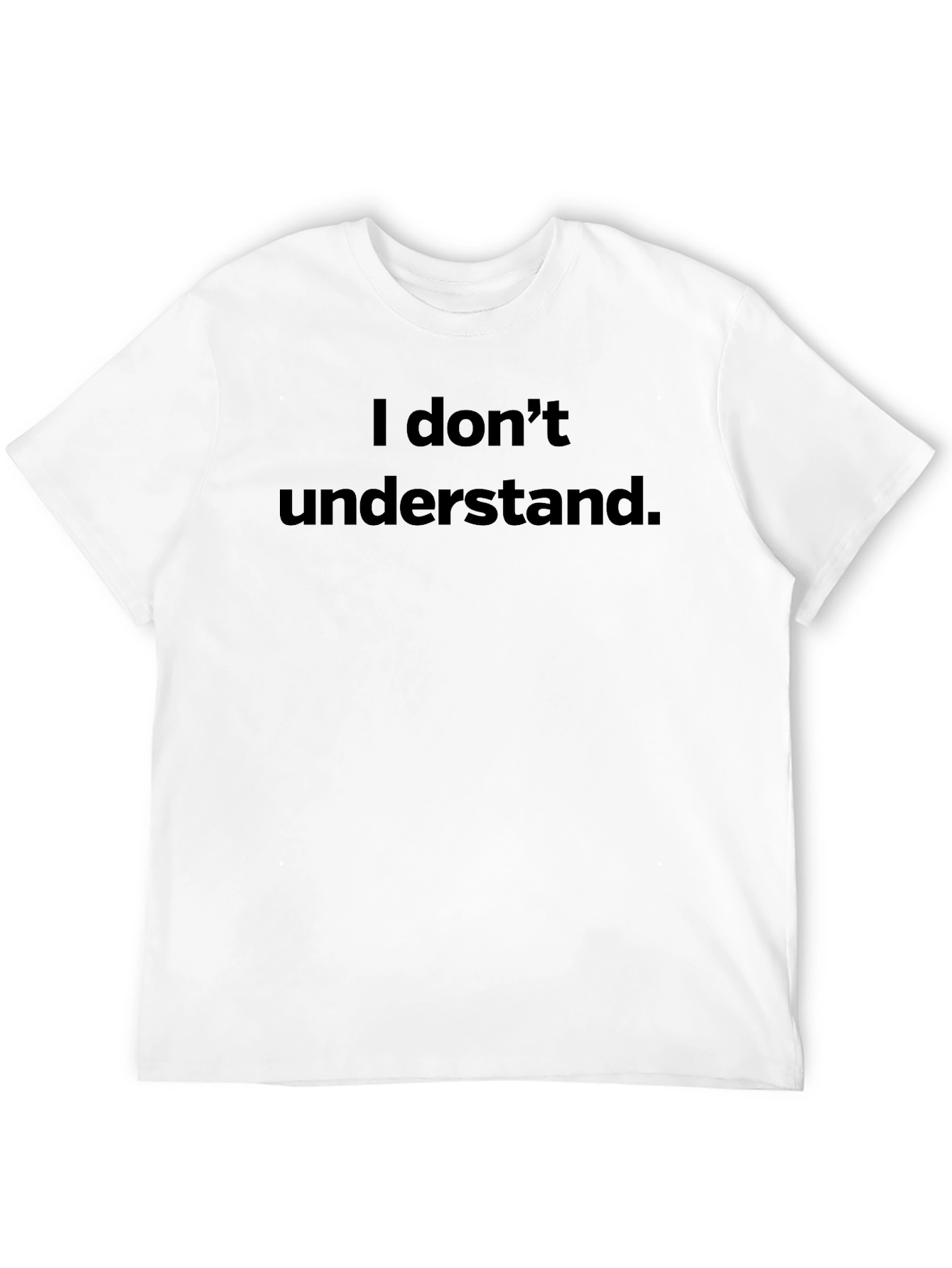 I Dont Understand Graphic Tee - Black Cotton T-Shirt