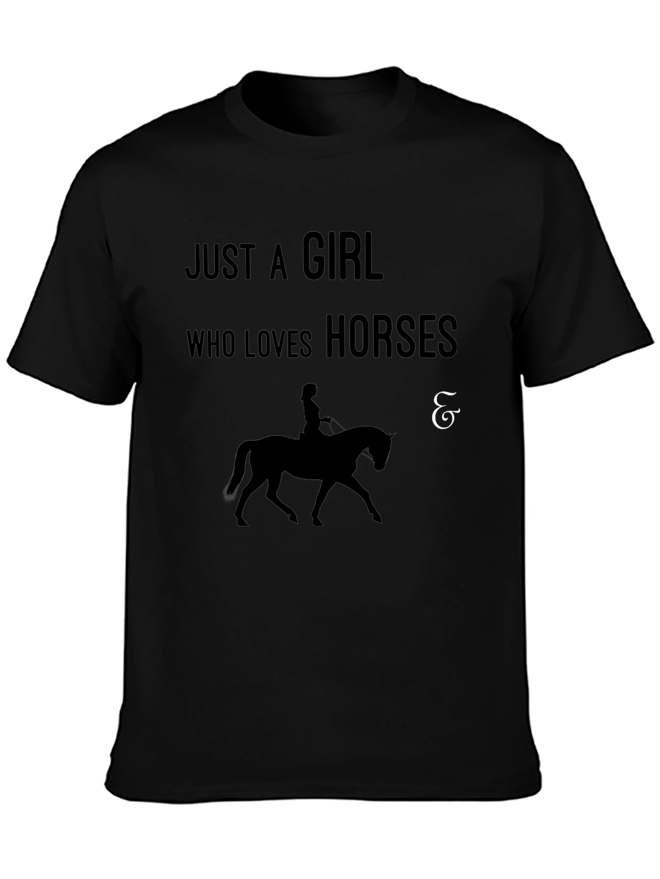 Just A Girl Who Loves Horses Black T-Shirt