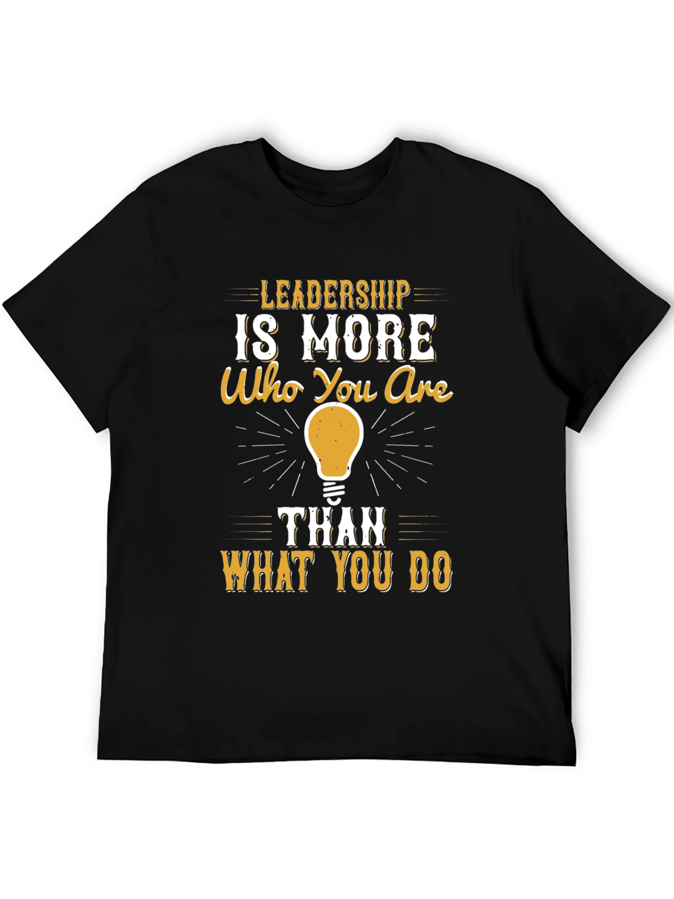 Leadership Quote T-Shirt - Who You Are