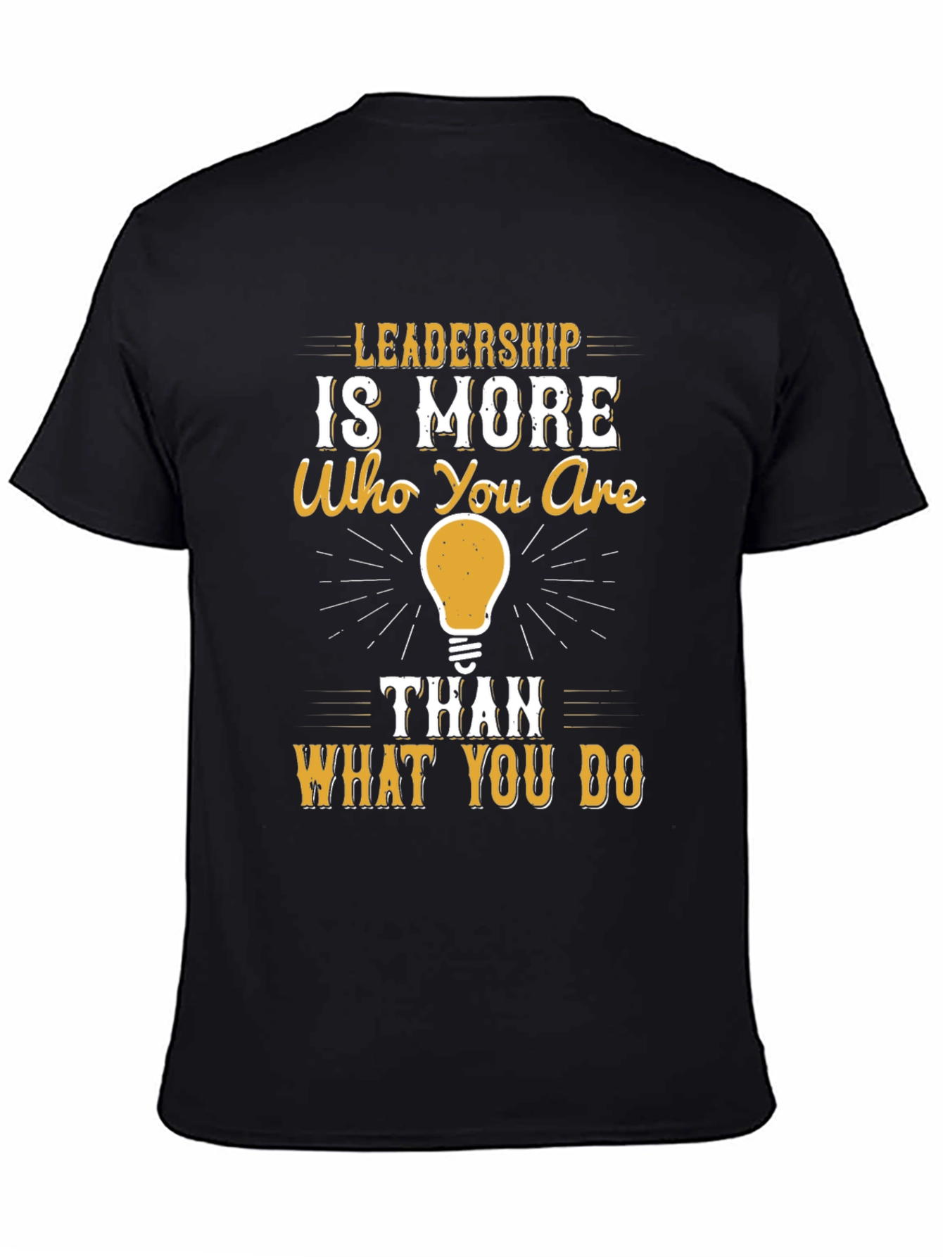 Leadership Quote T-Shirt - Who You Are
