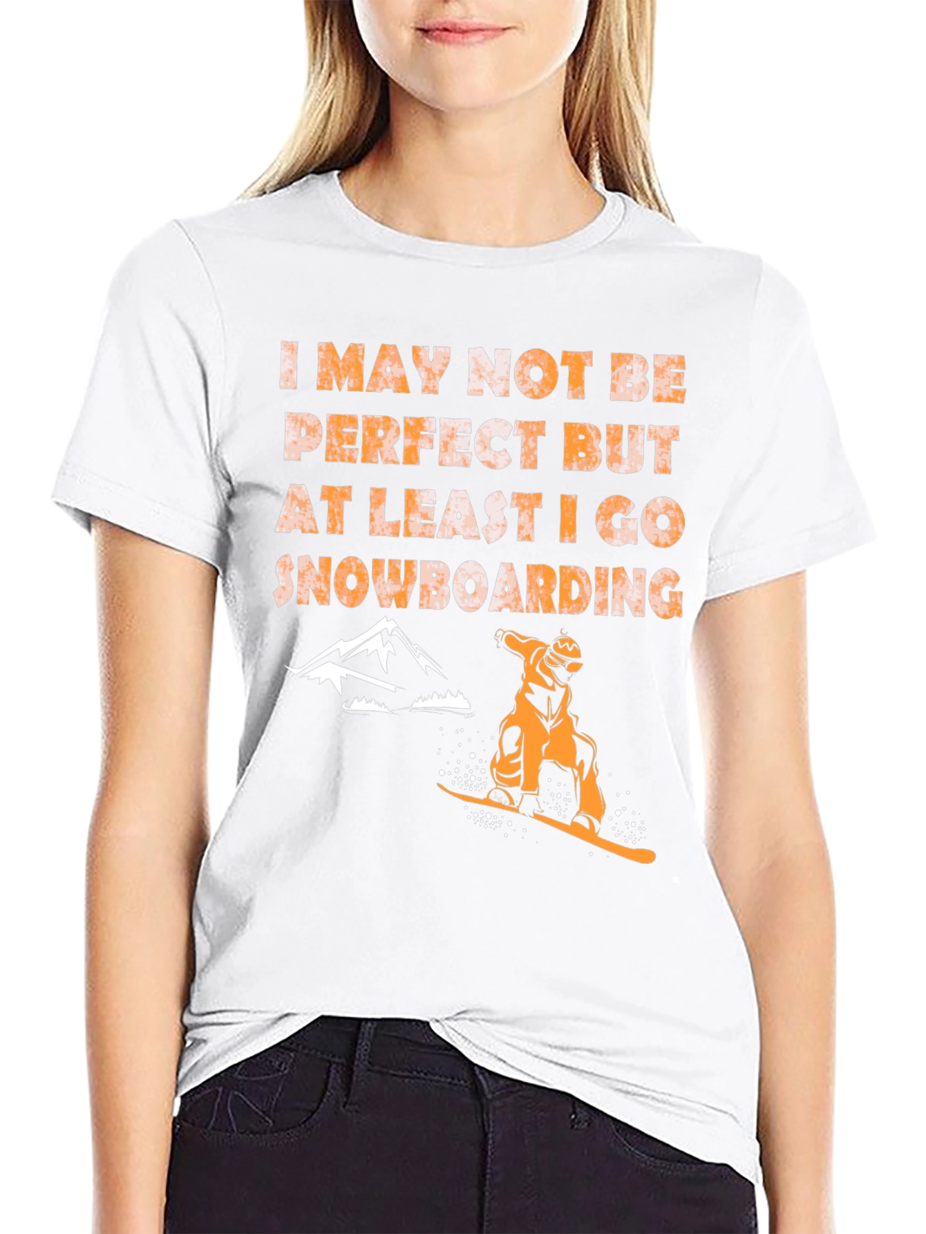 Snowboarding T-Shirt - Imperfect but I Snowboard!