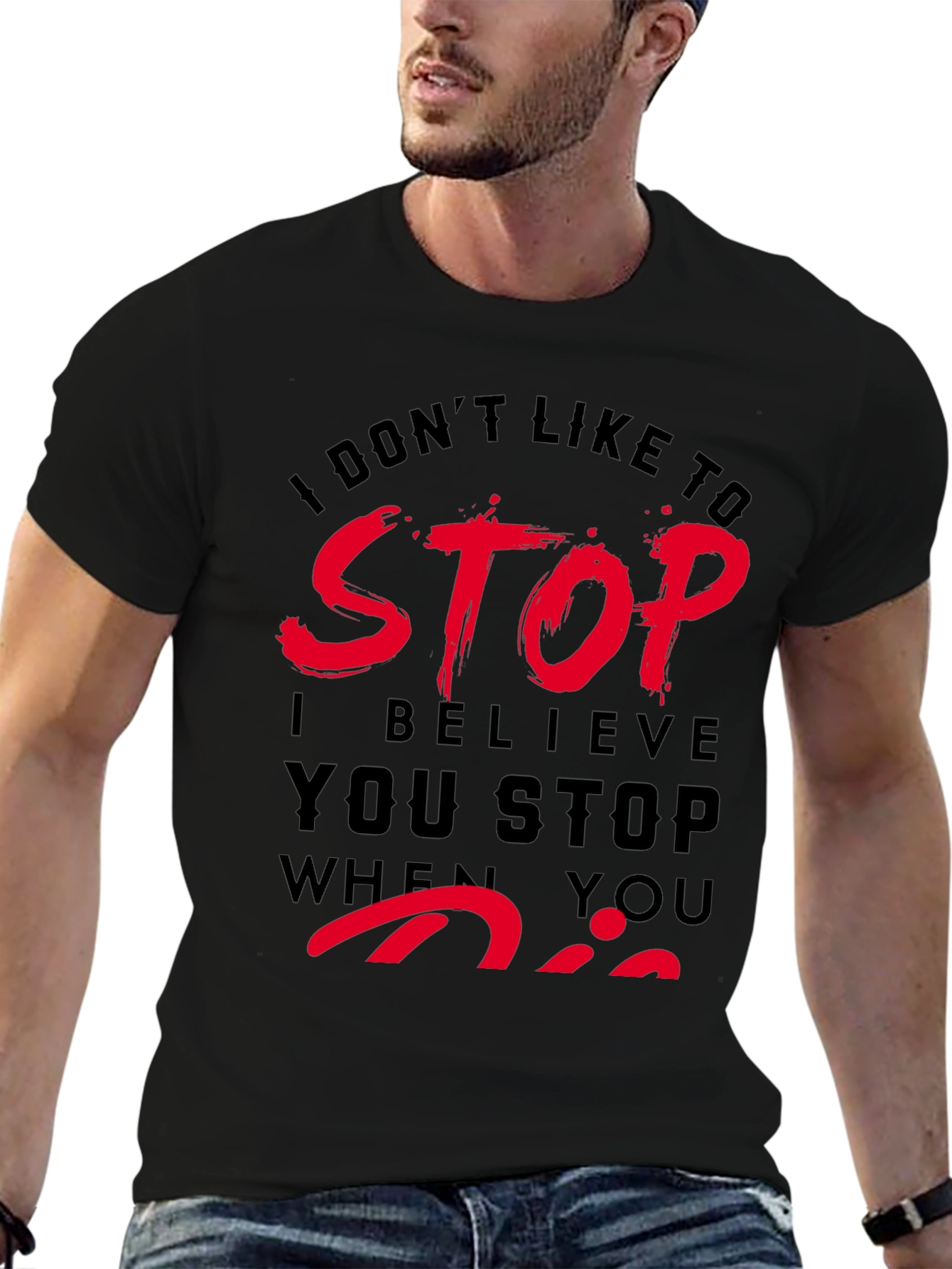 Dont Stop When You Die T-Shirt