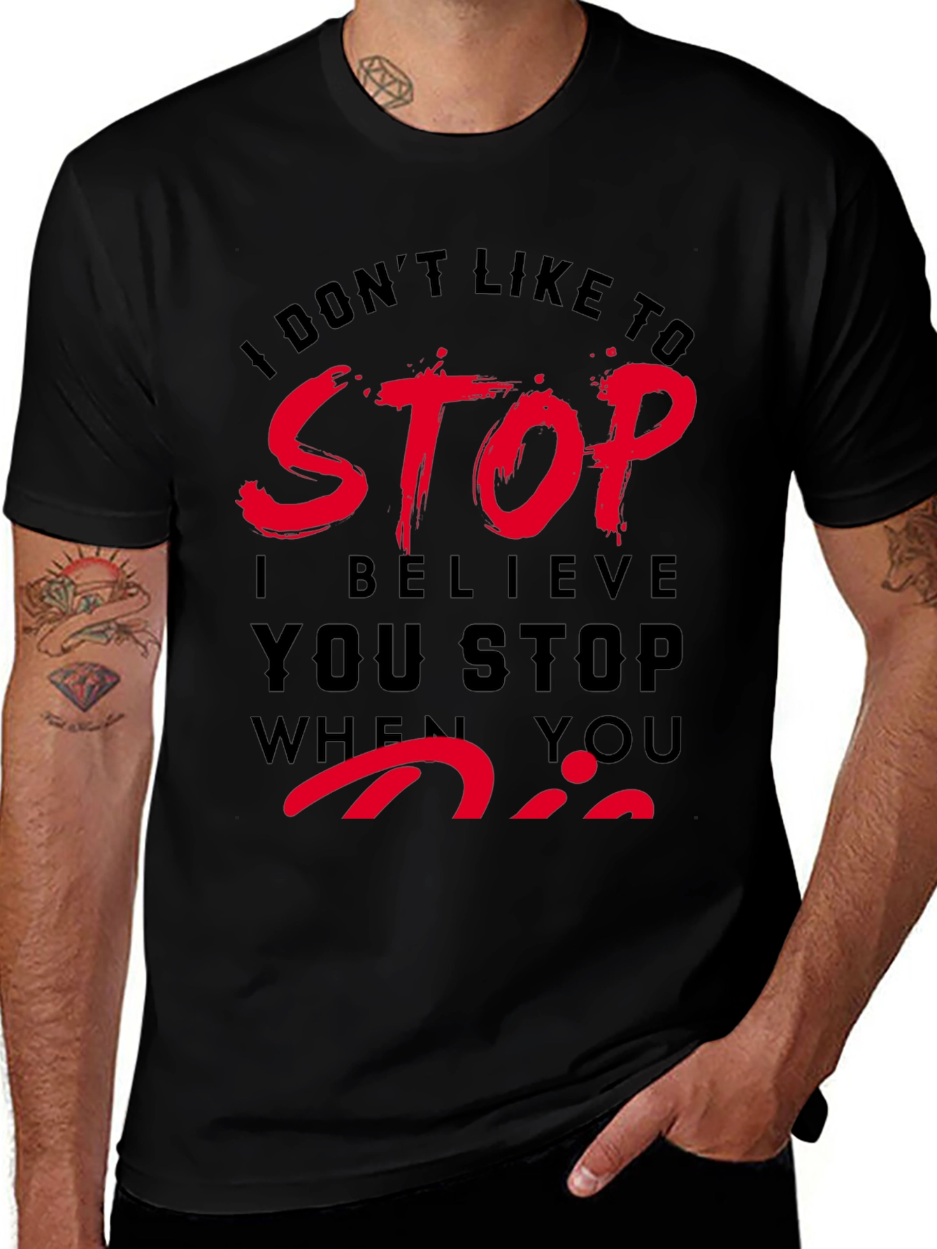Dont Stop When You Die T-Shirt
