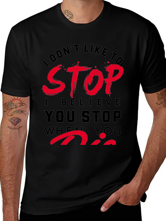 Dont Stop When You Die T-Shirt