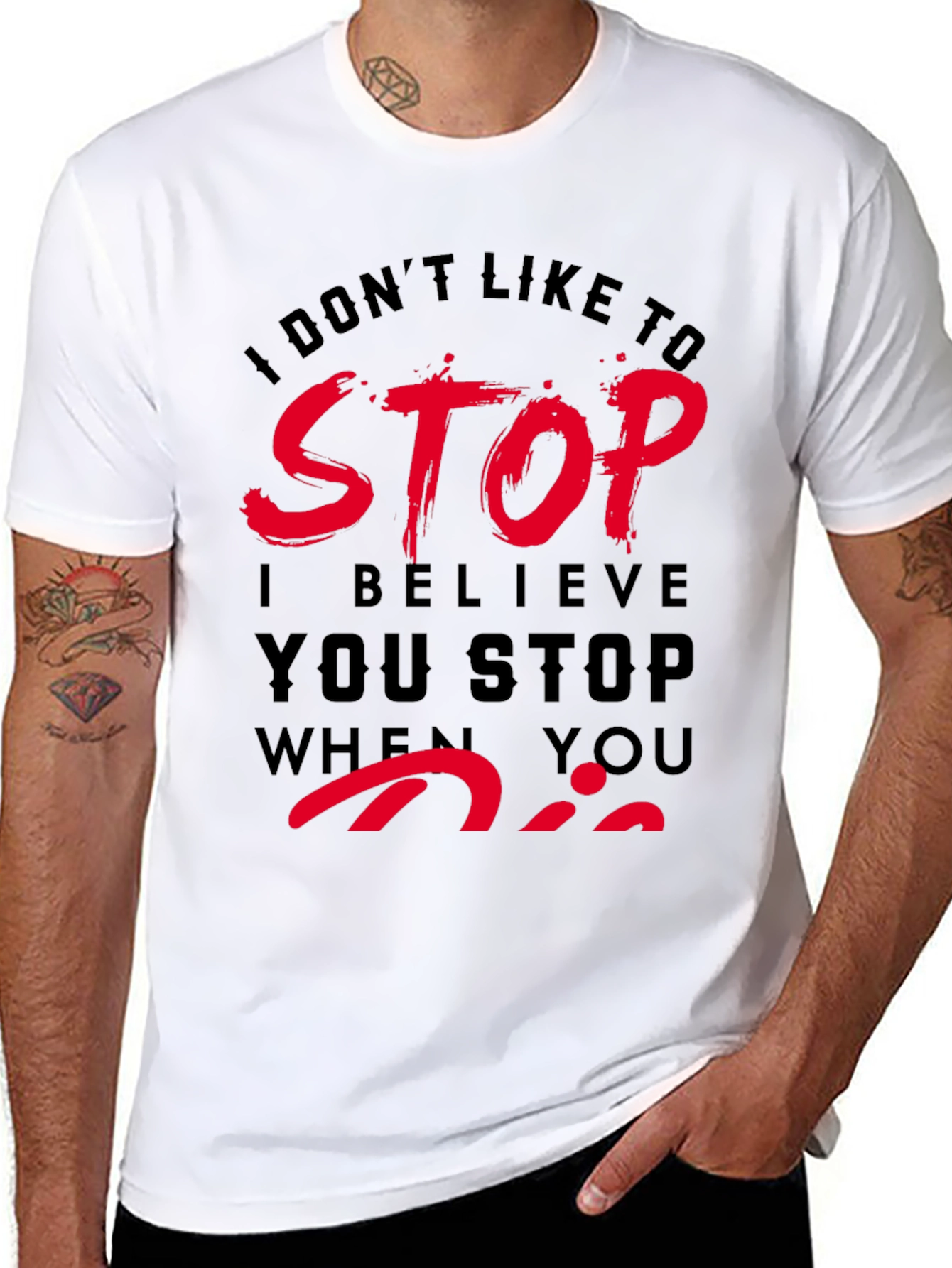 Dont Stop When You Die T-Shirt