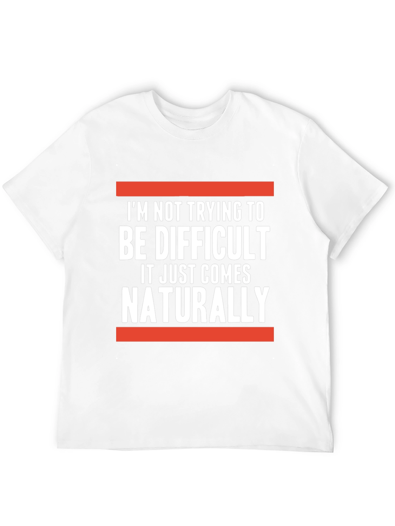 Difficult Naturally T-Shirt: Funny Sarcastic Tee
