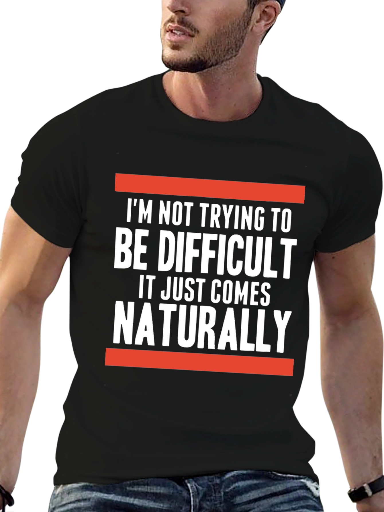 Difficult Naturally T-Shirt: Funny Sarcastic Tee